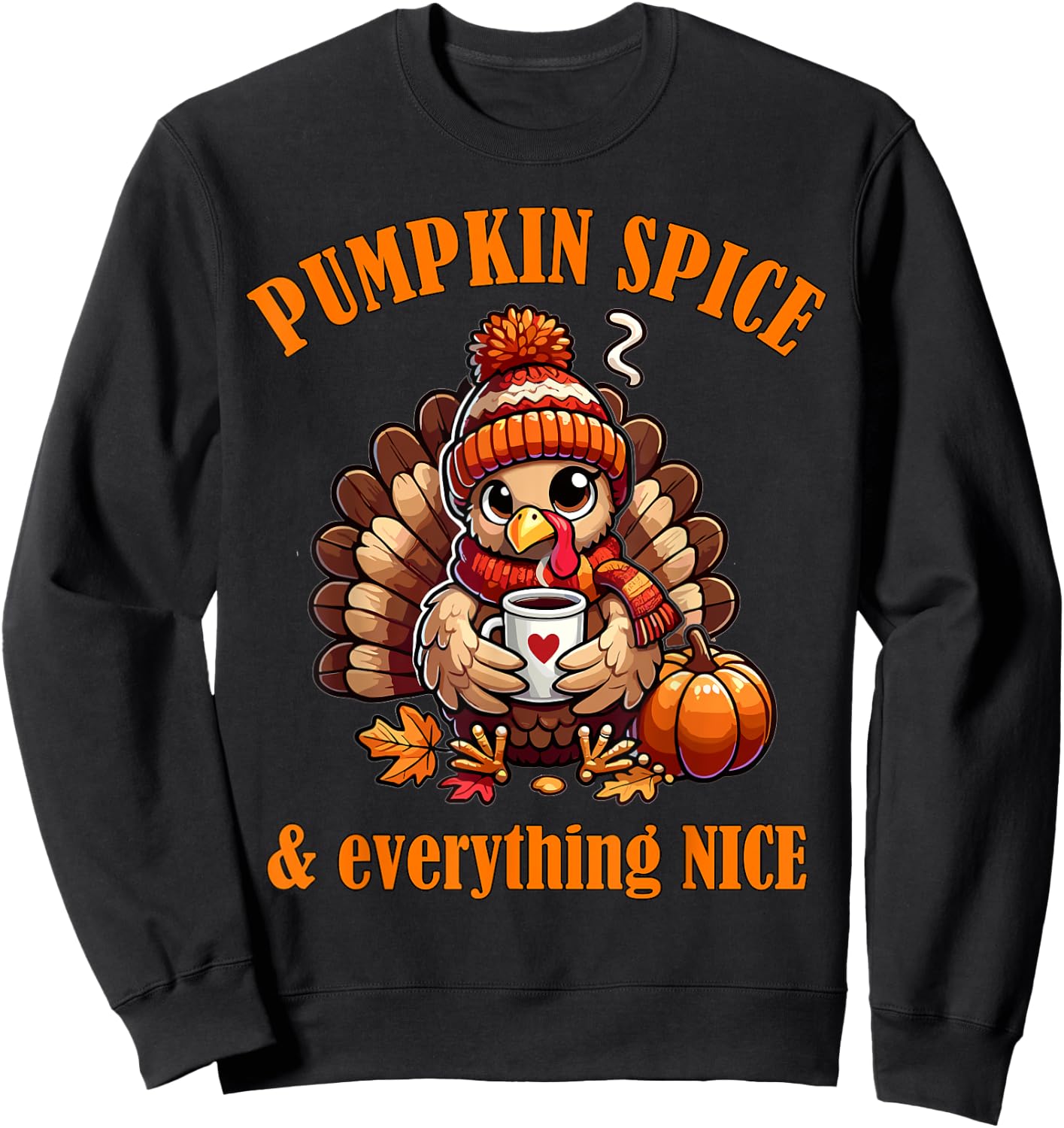 Pumpkin Spice And Everything Nice Thanksgiving Shirts Women Sweatshirt - Sweatshirt | Black