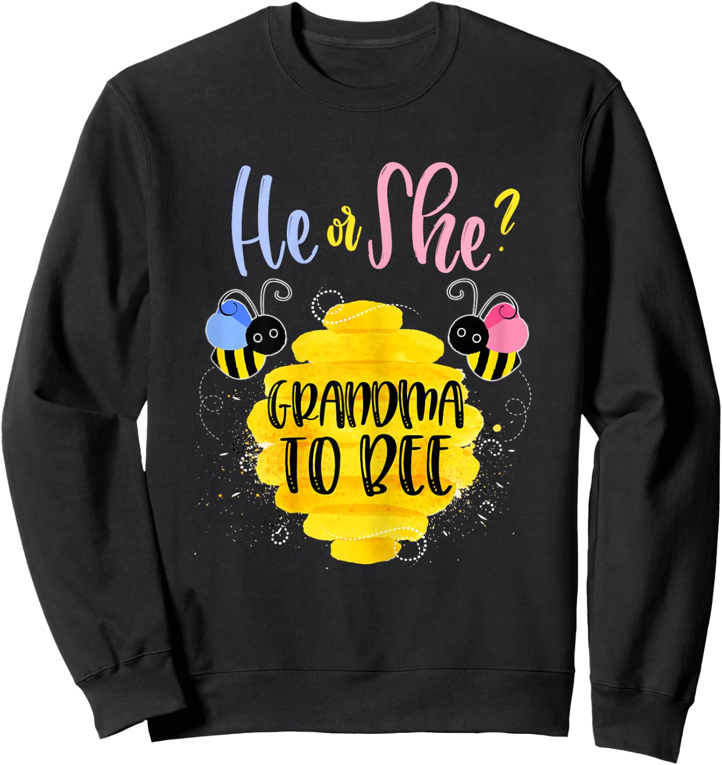 Gender Reveal What Will It Bee Shirt He or She Grandma Sweatshirt - Sweatshirt | Black