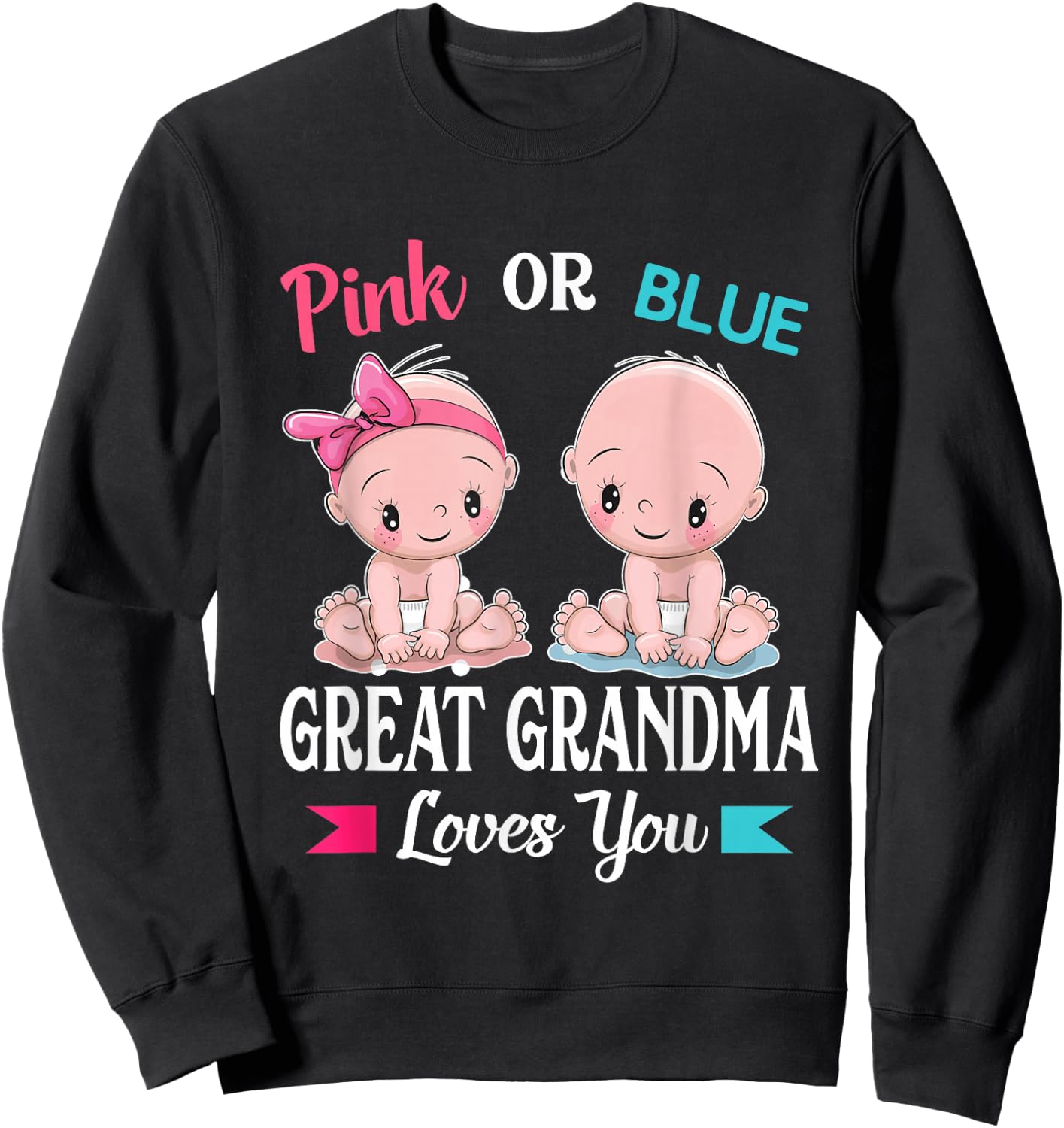 Pink or Blue Great Grandma Loves You Sweatshirt - Sweatshirt | Black
