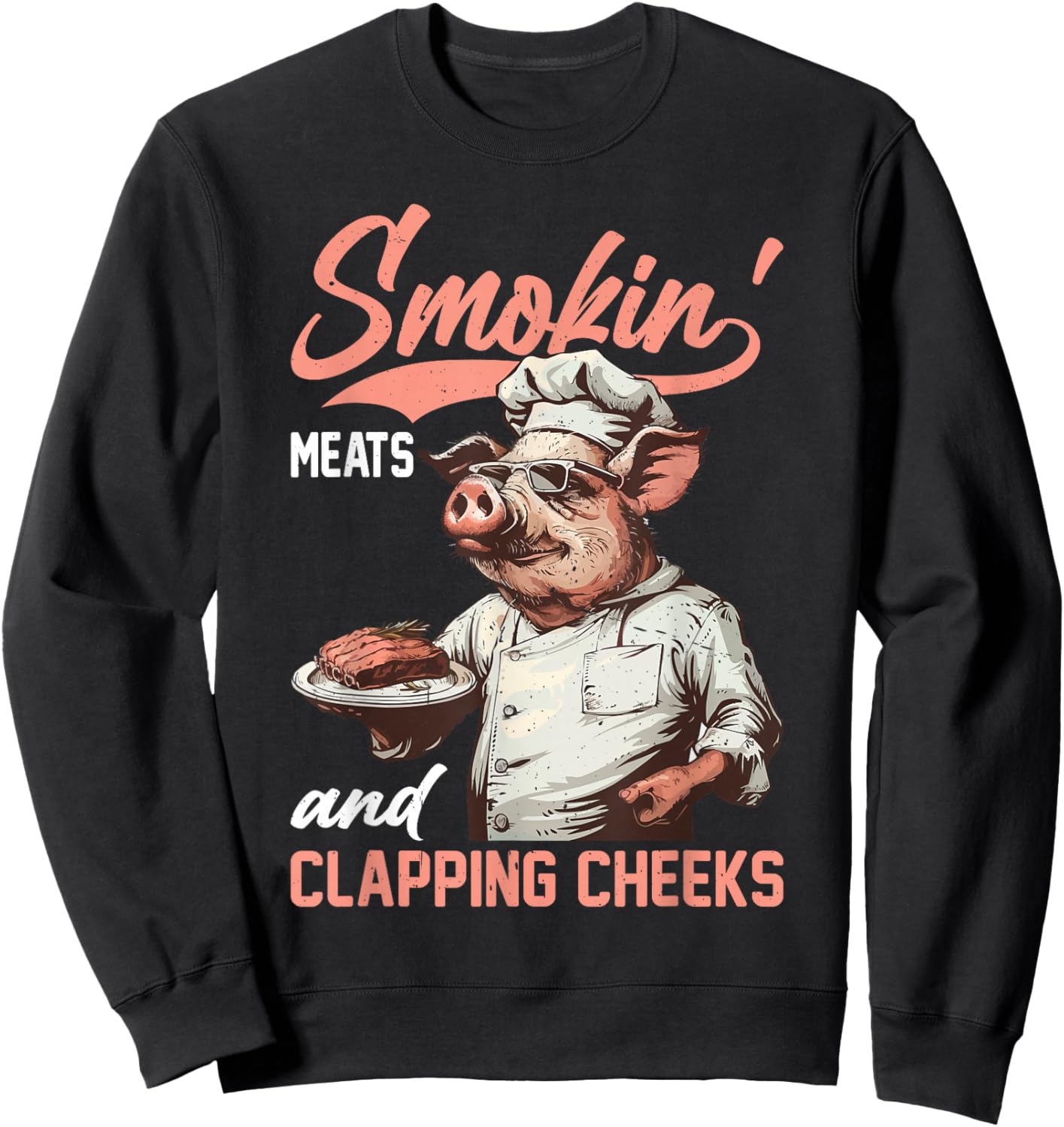 Smokin' Meats And Clapping Cheeks Barbeque Grill Sweatshirt - Sweatshirt | Black