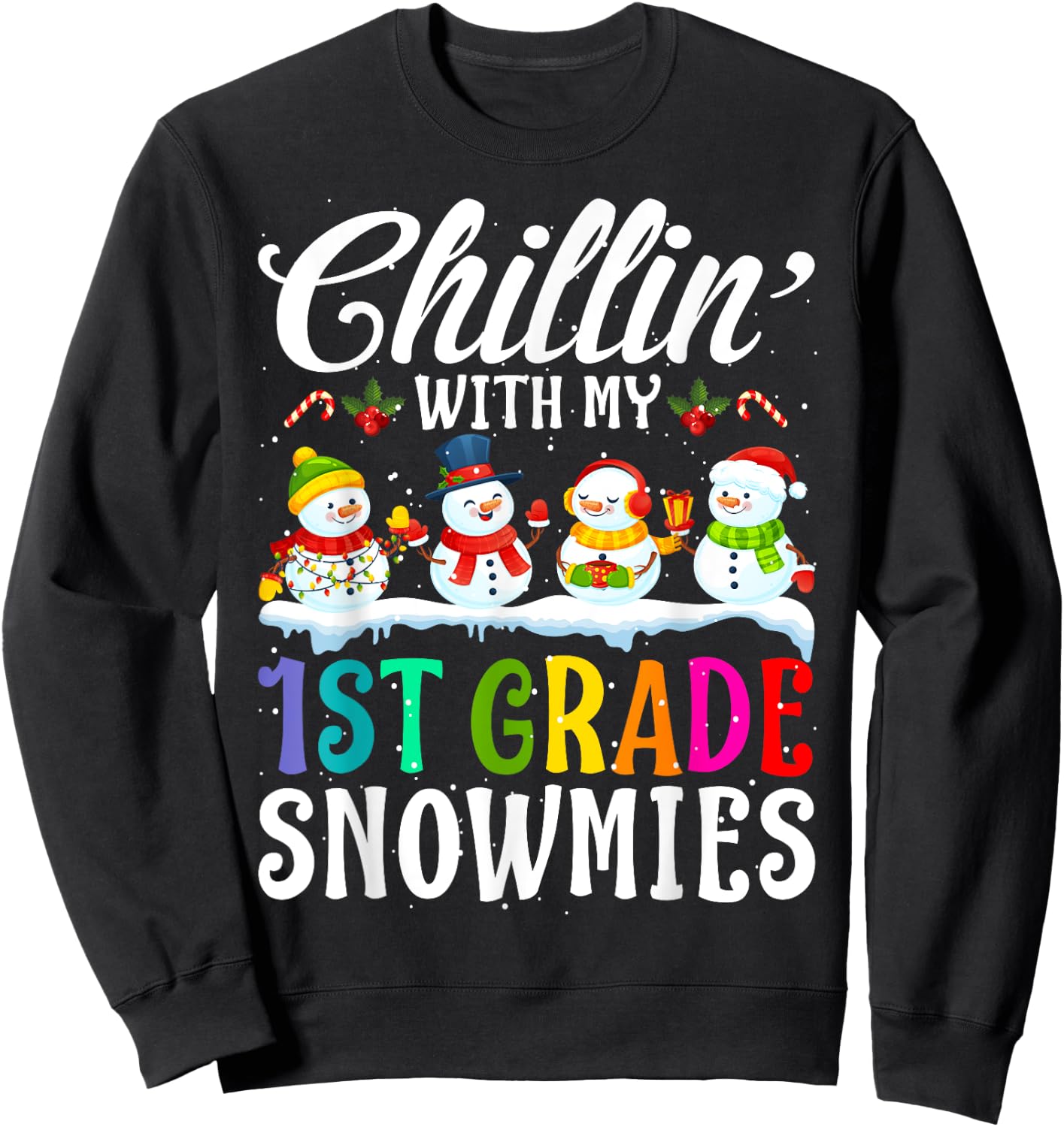 Chillin' With My 1st Grade Snowmies Teacher Xmas Gifts Women Kids Sweatshirt - Sweatshirt | Black