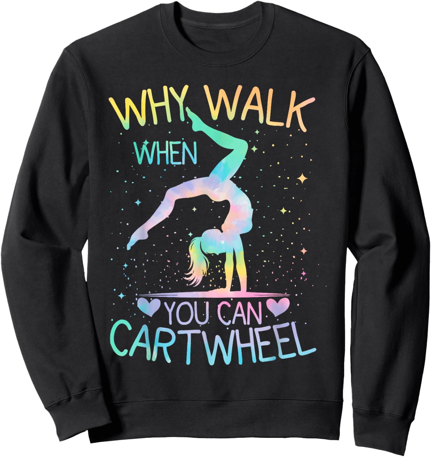 Why Walk When You Can Cartwheel Gymnast Tie-Dye Sweatshirt - Sweatshirt | Black