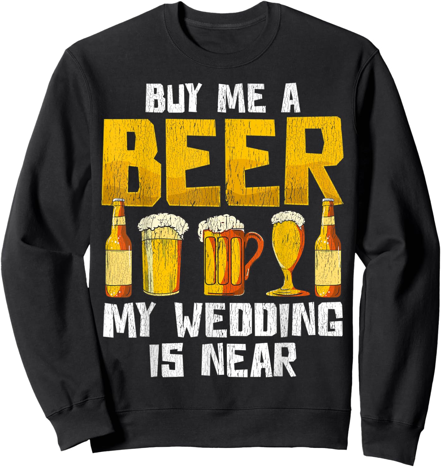 Beer Engagement Funny Apparel Gift Almost Married Sweatshirt - Sweatshirt | Black