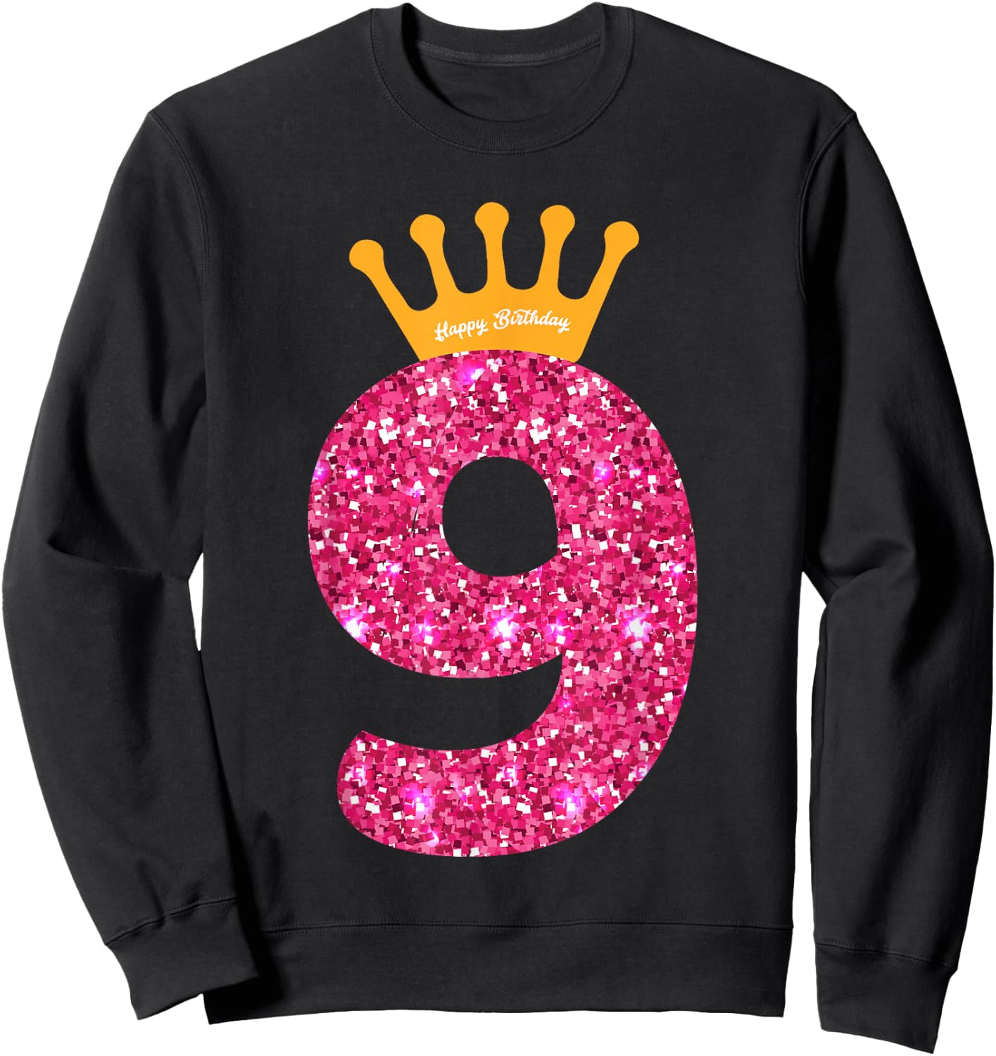 Happy Birthday Shirt, Girls 9th Party 9 Years Old Bday Sweatshirt - Sweatshirt | Black