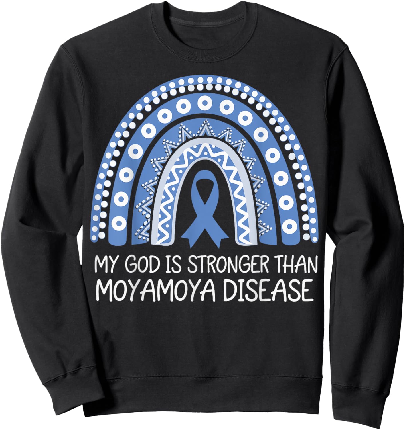 My God Is Stronger Than Moyamoya Disease Sweatshirt - Sweatshirt | Black