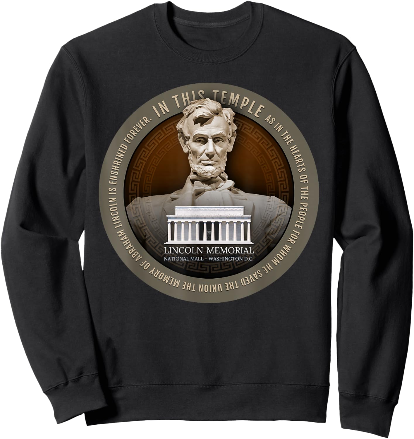 Abraham Abe Lincoln Memorial National Mall Washington D.C. Sweatshirt - Sweatshirt | Black