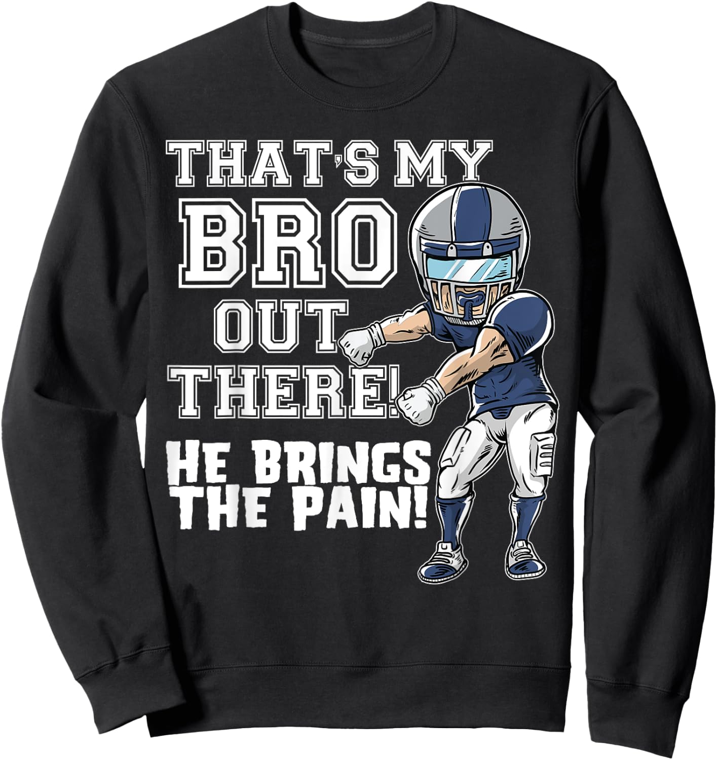 That's My Bro Out There Grey Football Brother Sister Sweatshirt - Sweatshirt | Black