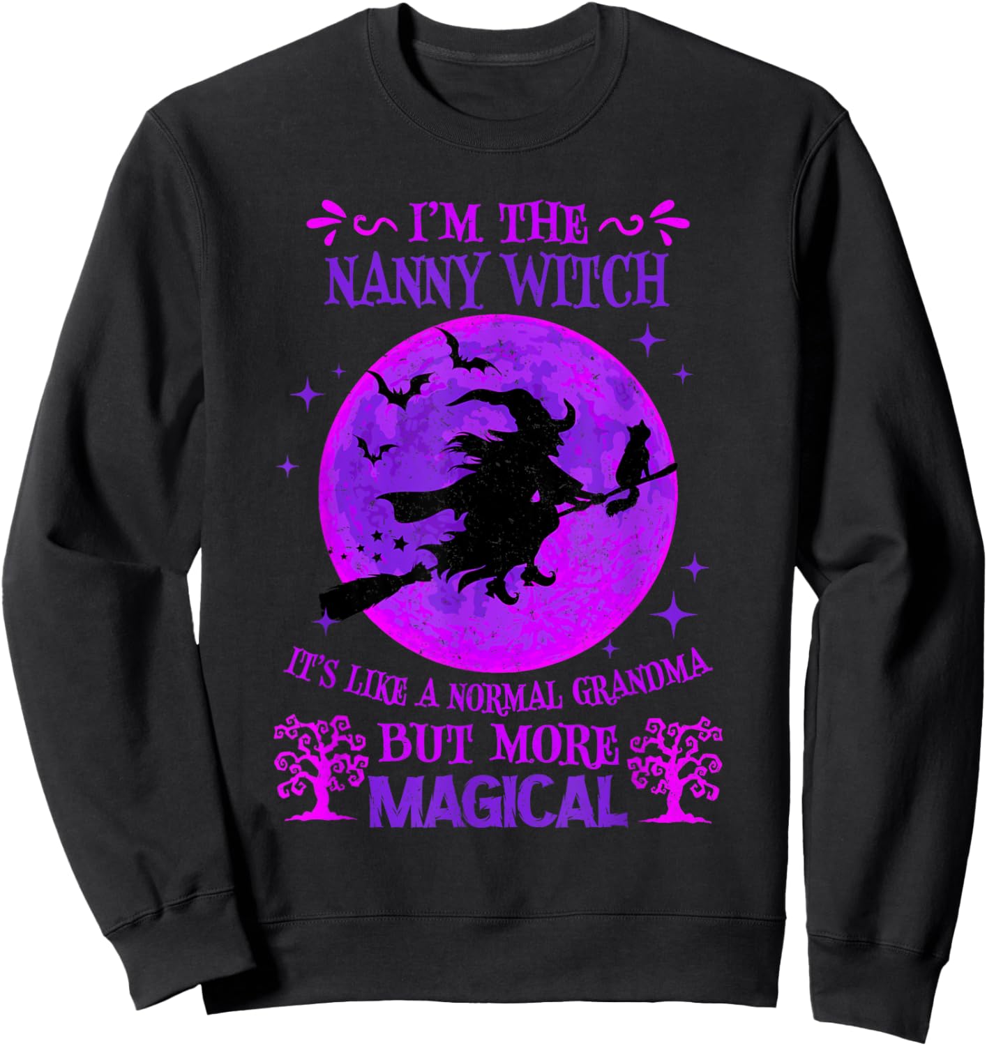 I'm The Nanny Witch Like A Normal Grandma Halloween Sweatshirt - Sweatshirt | Black