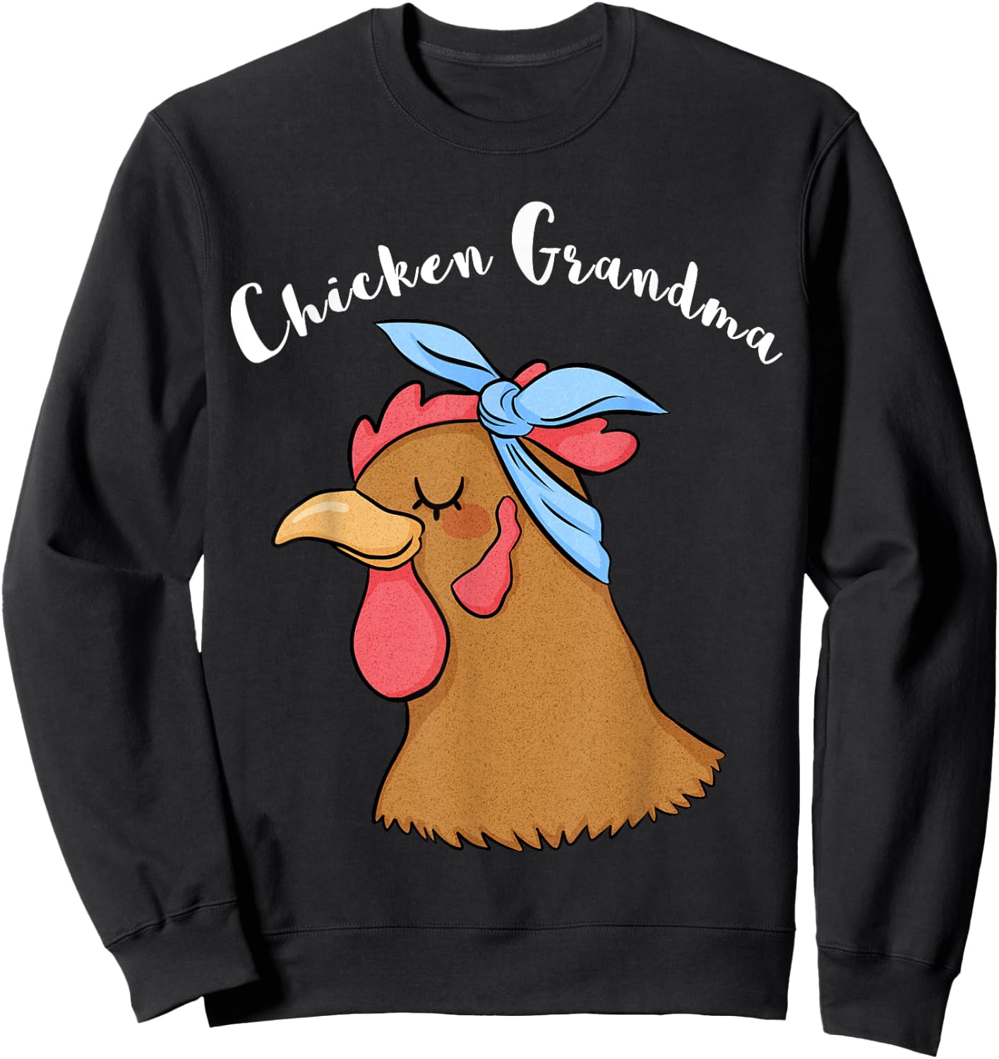 Chicken Grandma Funny Crazy Hen Lady Farm T Shirt Sweatshirt - Sweatshirt | Black