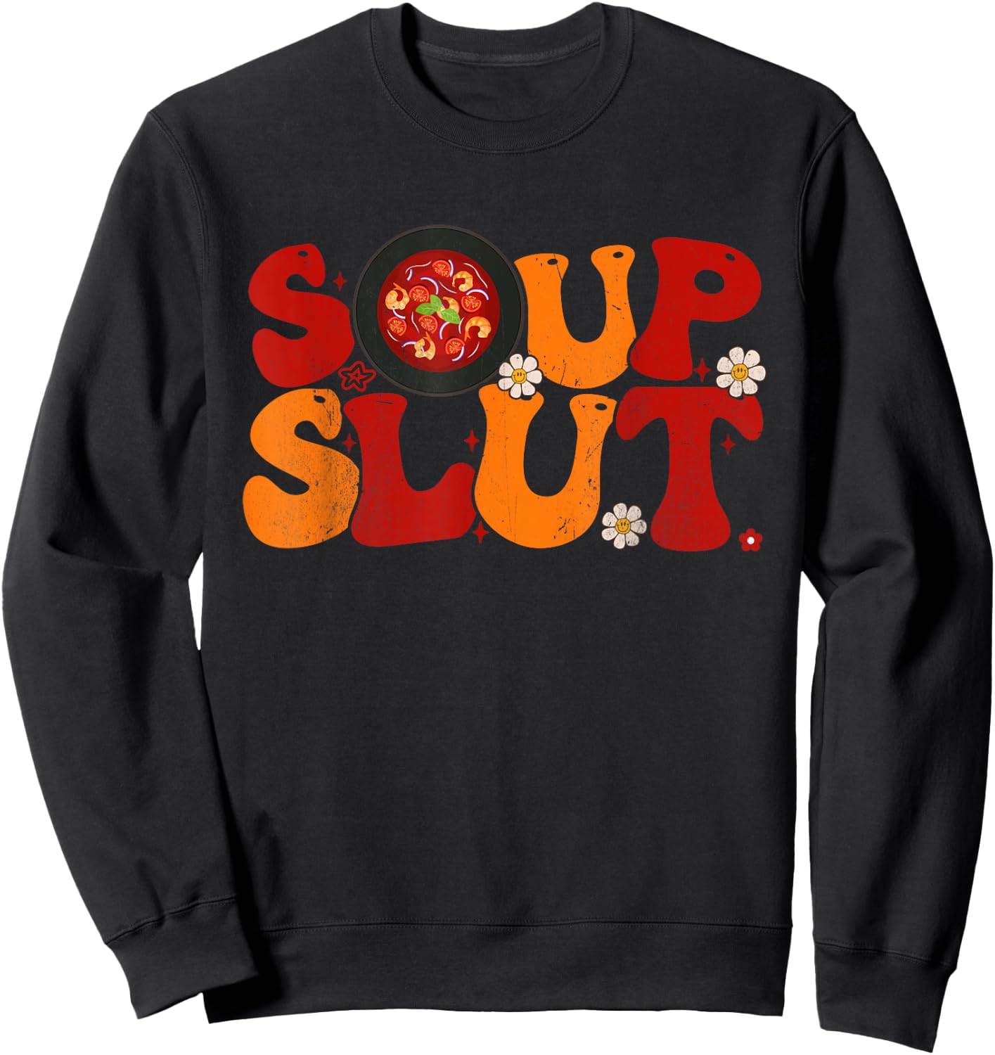 Soup Slut Groovy Thanksgiving Christmas Sarcastic Saying Sweatshirt - Sweatshirt | Black