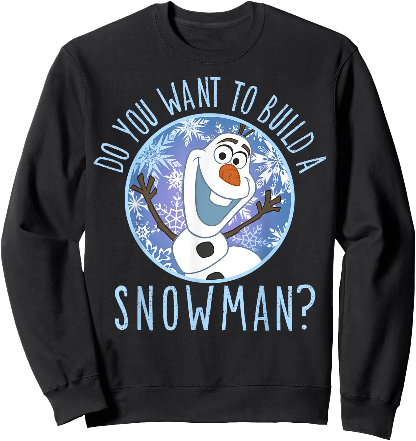 Disney Frozen Olaf Do You Want To Build A Snowman Sweatshirt - Sweatshirt | Black
