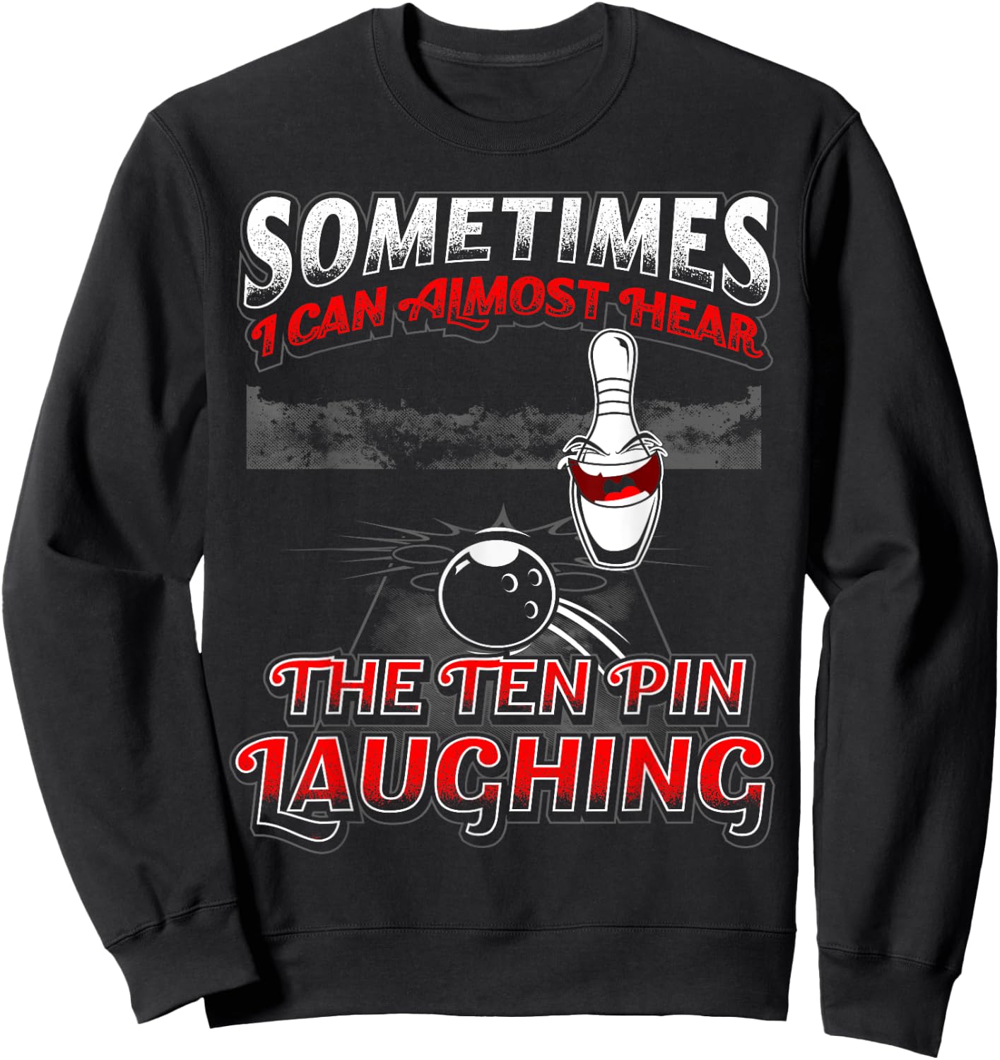 Hear 10 Pin Laughing Funny Bowling Sweatshirt - Sweatshirt | Black