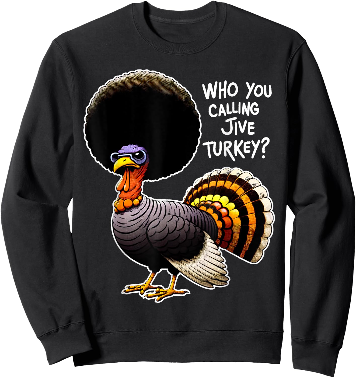 Who You Calling Jive Turkey? Funny Thanksgiving Humor Black Short Sleeve Classic Fit Sweatshirt - Sweatshirt | Black