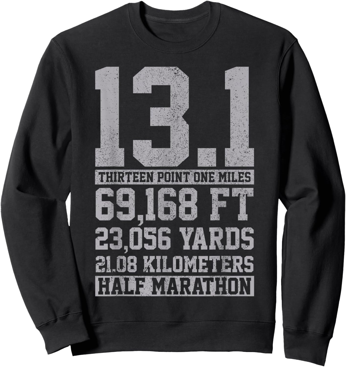 Half Marathon - 13.1 Miles Running Runner Shirt Gift Sweatshirt - Sweatshirt | Black