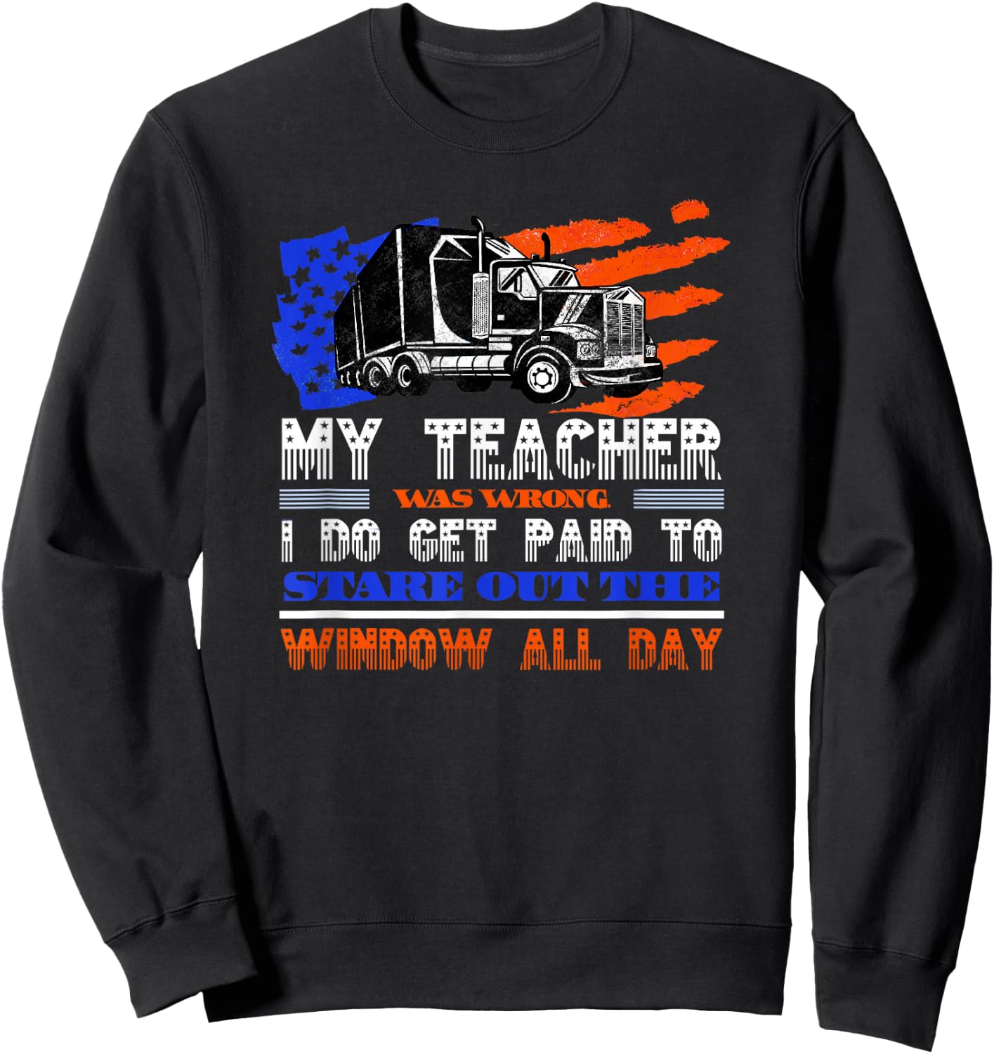Truck Driver Gifts for Husbands Shirt Sweatshirt - Sweatshirt | Black
