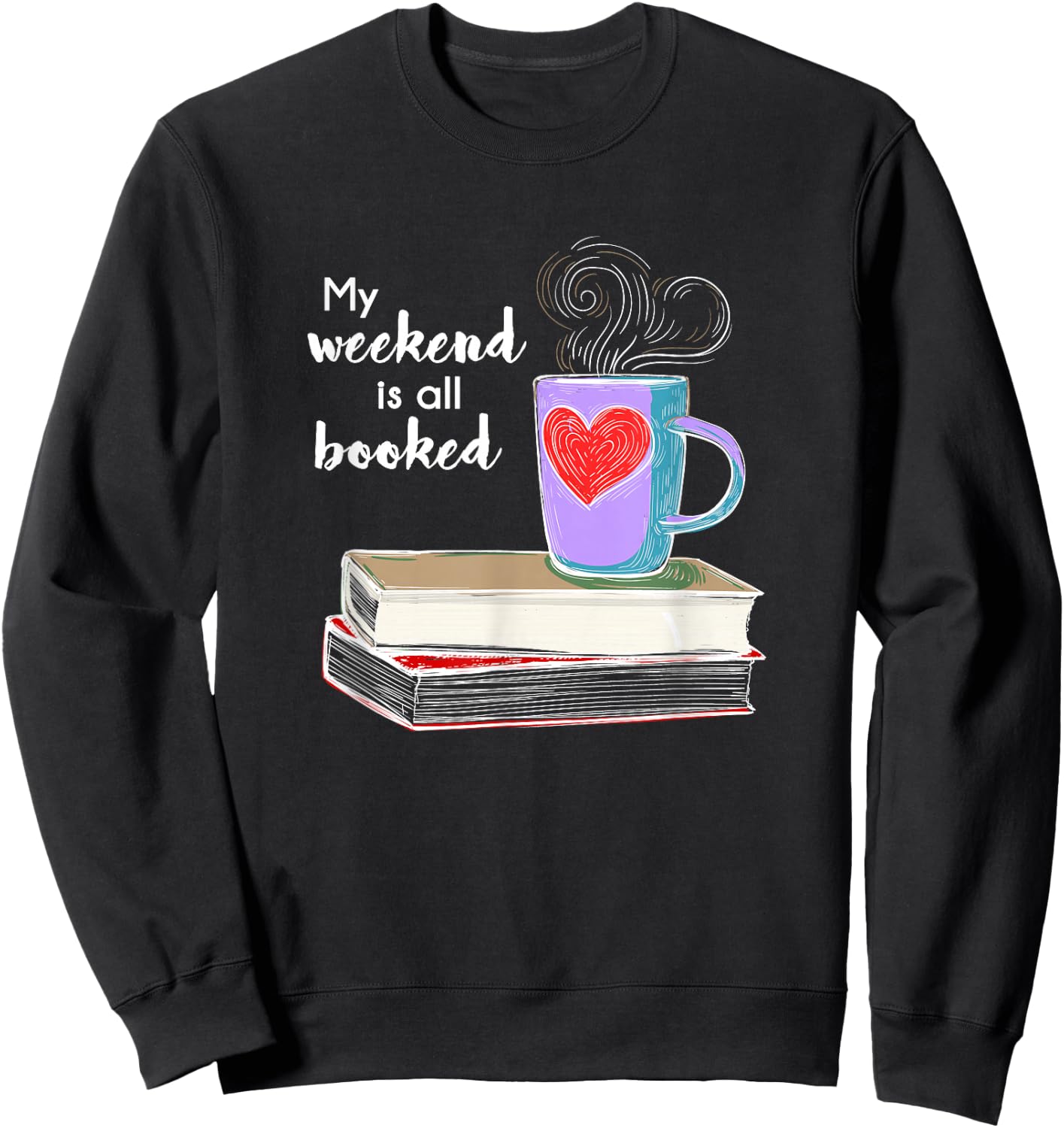 My Weekend Is All Booked Coffee Sweatshirt - Sweatshirt | Black