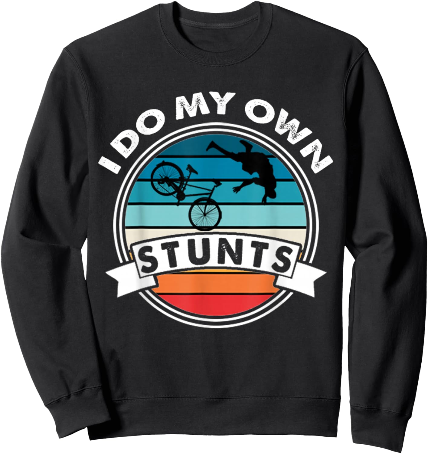I Do My Own Stunts Mountain Bike MTB Get Well Soon Gift Sweatshirt - Sweatshirt | Black