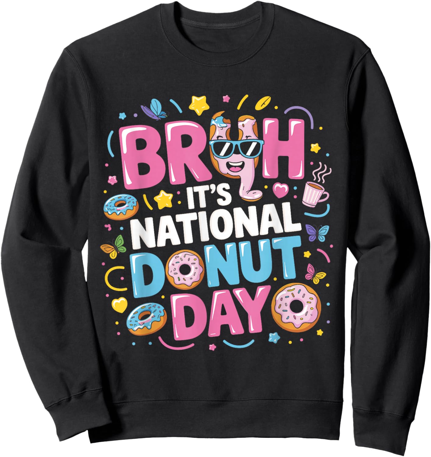 Bruh It's National Donut Day Doughnut Lovers Sweatshirt - Sweatshirt | Black