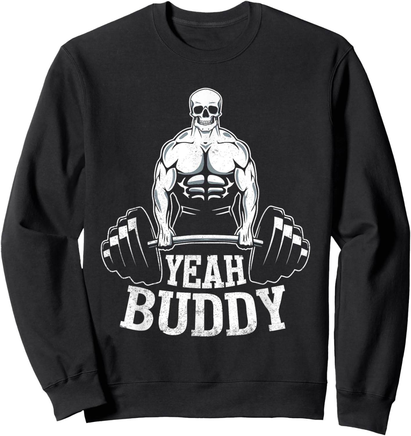 Yeah Buddy Novelty Weightlifting Fitness Sweatshirt - Sweatshirt | Black