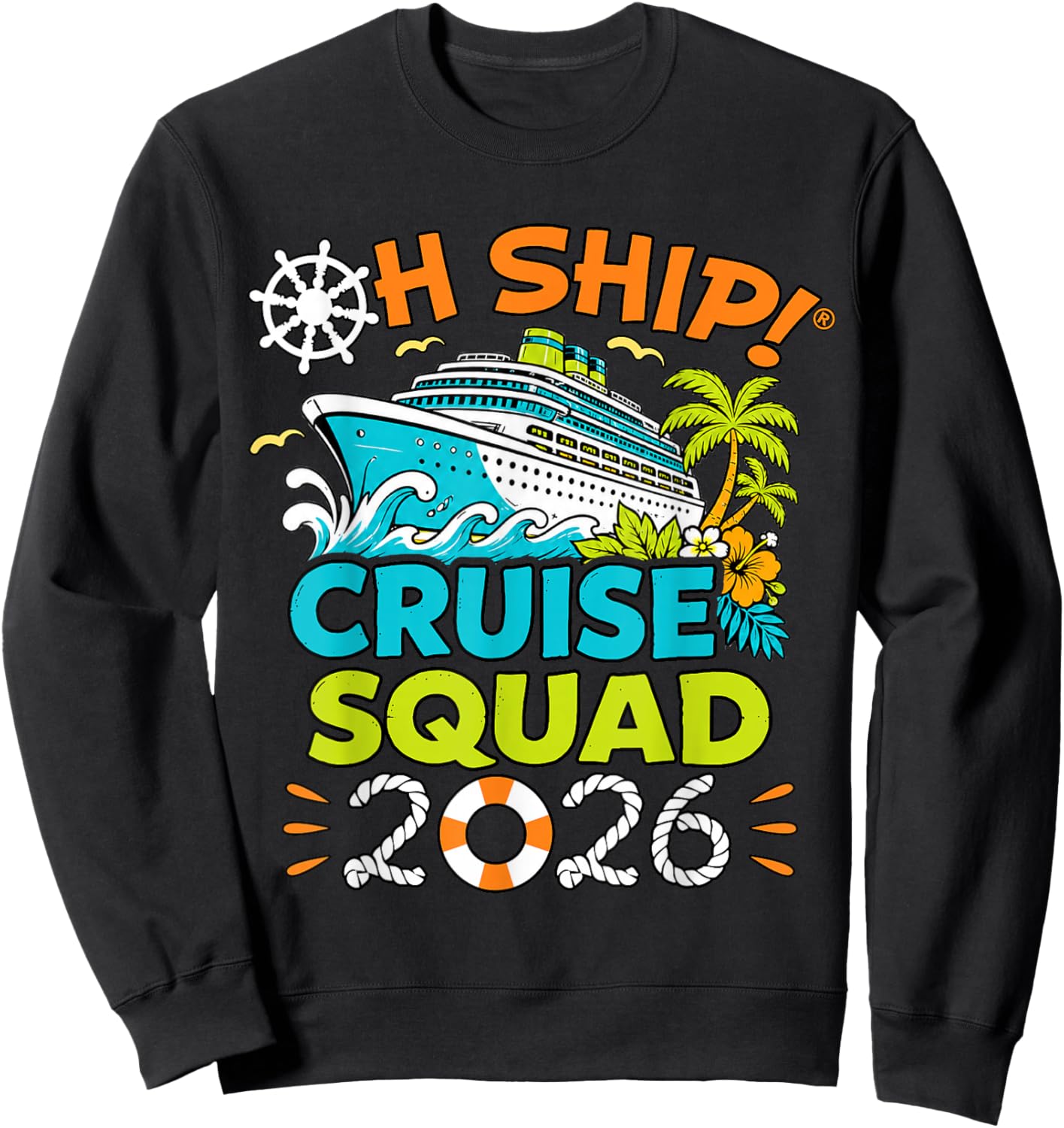 Oh Ship Cruise Squad 2026 Matching Vacation Cruise Sweatshirt - Sweatshirt | Black