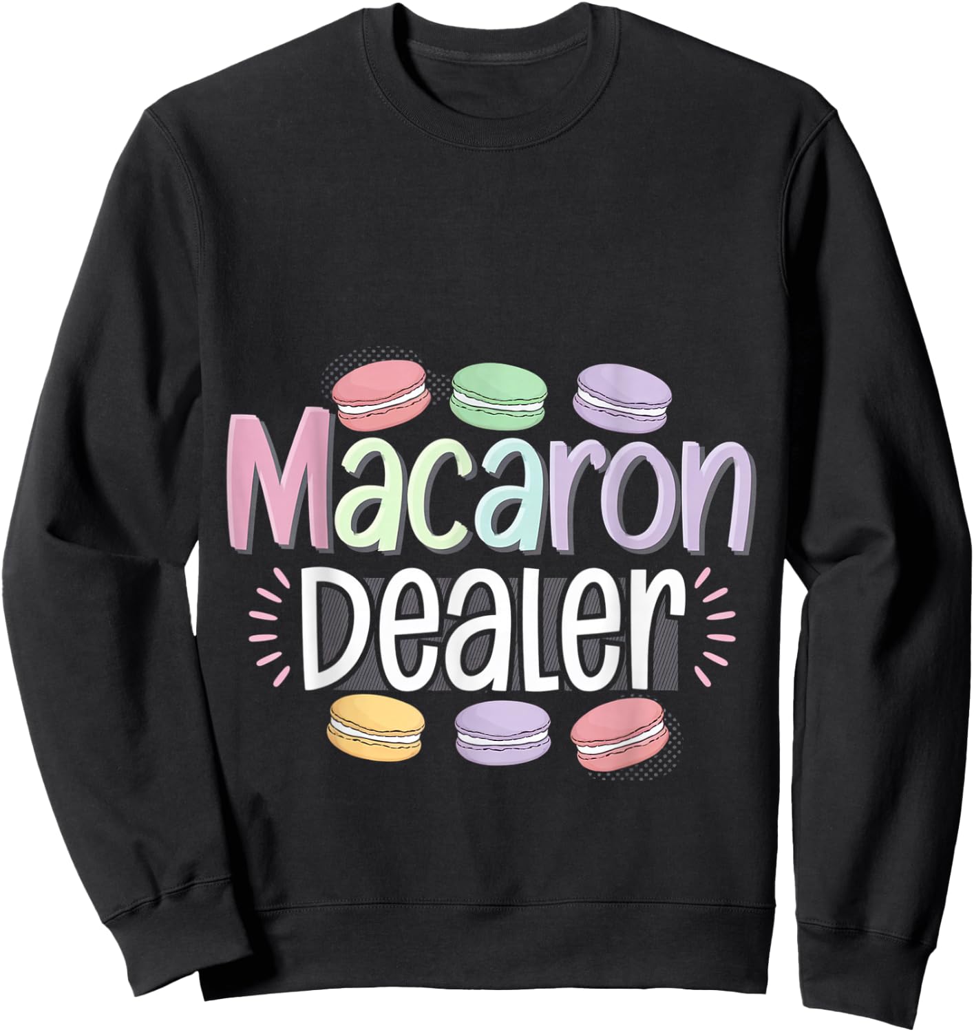 Macaron Dealer Baker Pastry Chef Sweatshirt - Sweatshirt | Black