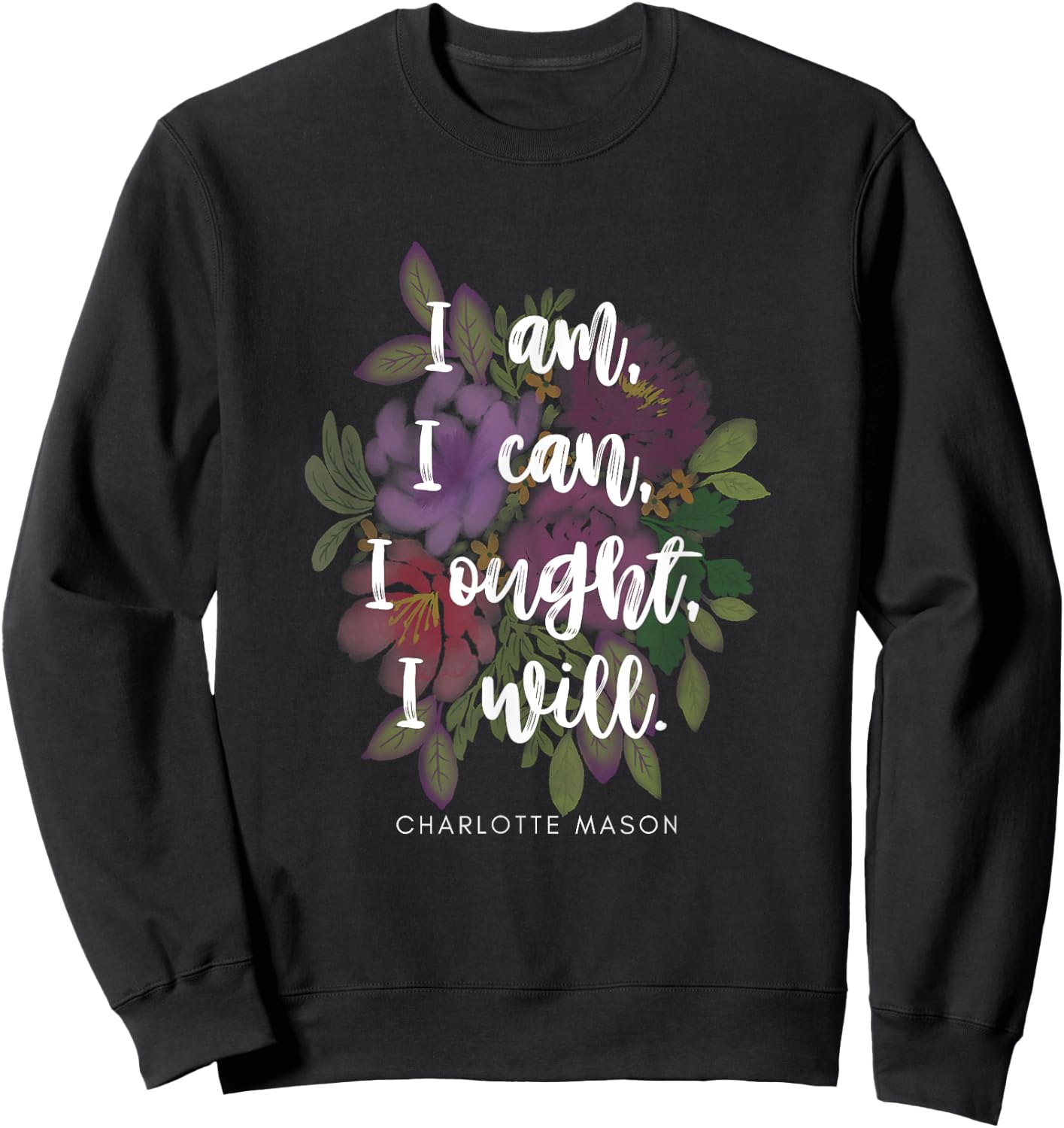 Cute Charlotte Mason quote with flowers Sweatshirt - Sweatshirt | Black
