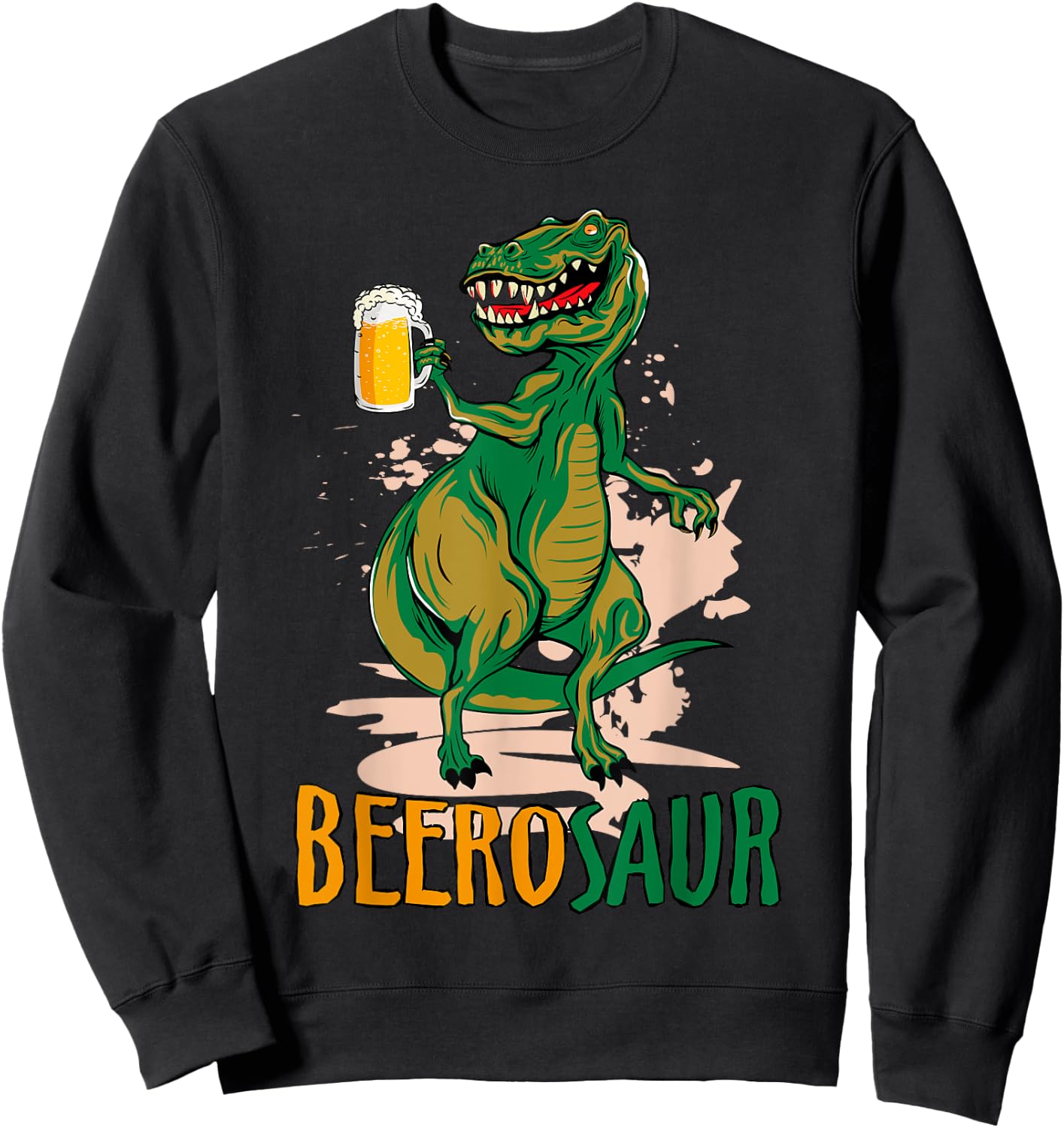 Beerosaur Dinosaur Drinking Beer - Funny Beerosaurus Sweatshirt - Sweatshirt | Black