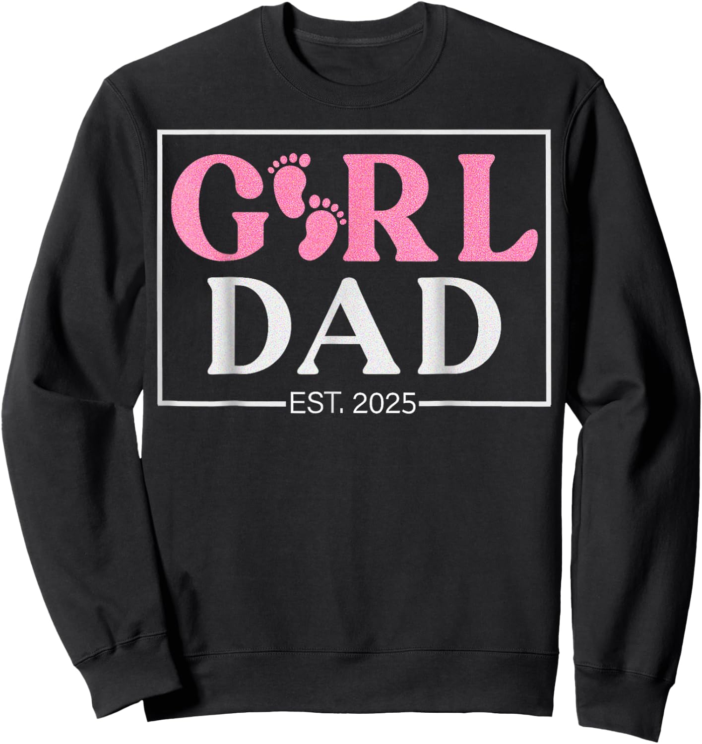Dad Est. 2025 Logo New Dad Of Girl To Be 2025 Daddy Sweatshirt - Sweatshirt | Black