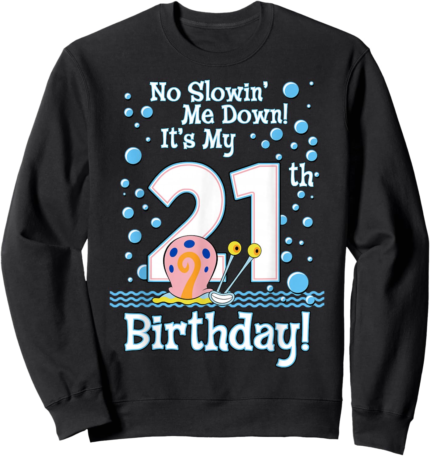 SpongeBob SquarePants Gary It's My 21st Birthday Sweatshirt - Sweatshirt | Black