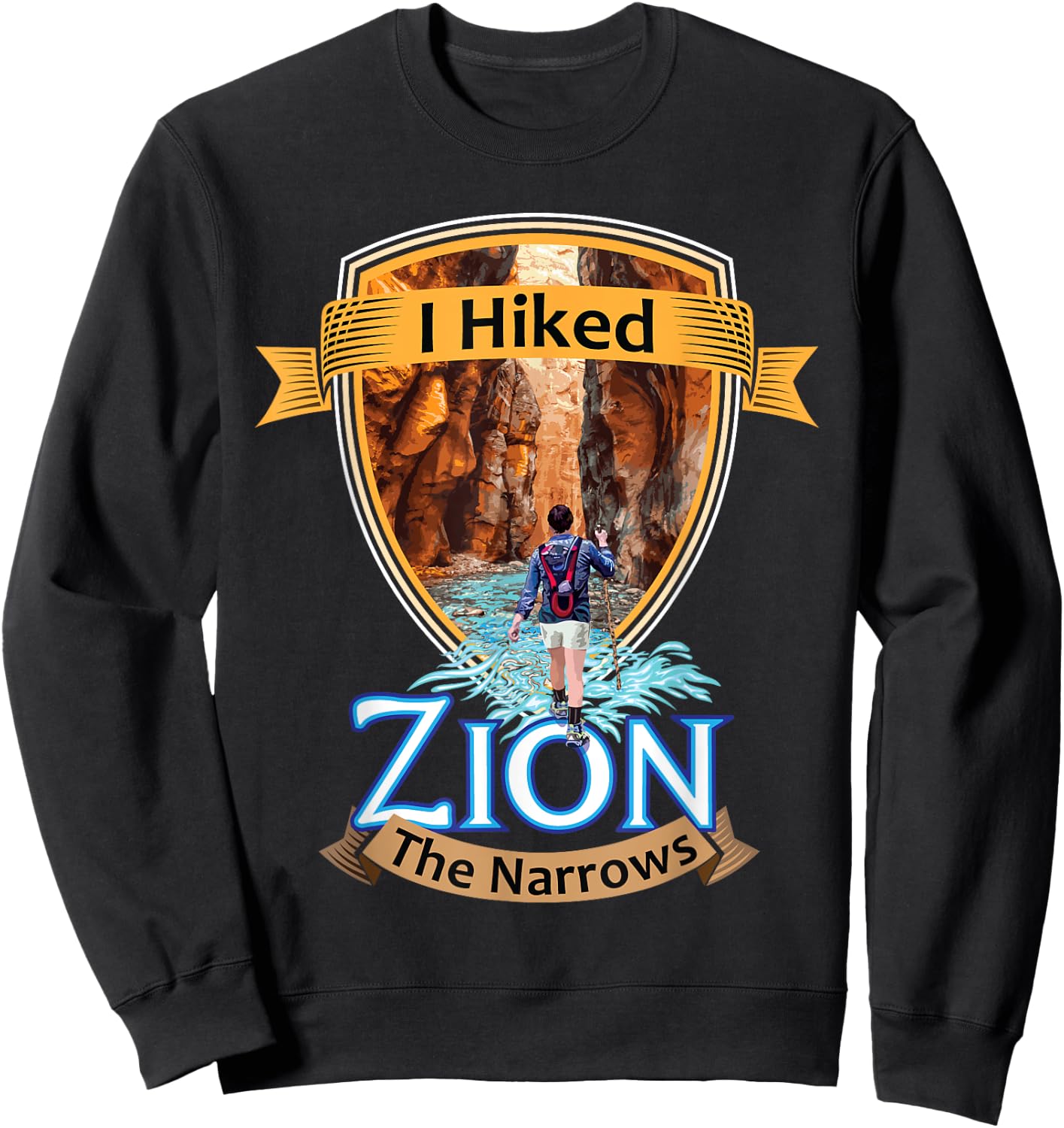 I Hiked Zion The Narrows Utah River Adventure Souvenir Sweatshirt - Sweatshirt | Black