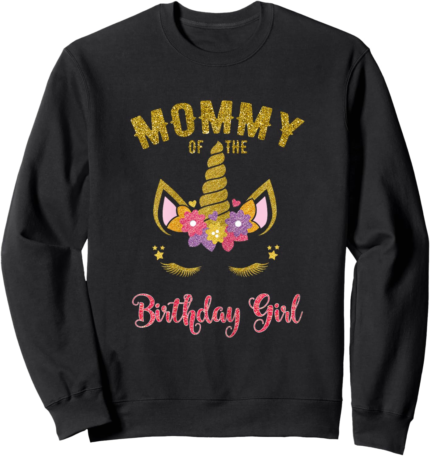Mommy Of The Birthday Girl Unicorn Family Matching Sweatshirt - Sweatshirt | Black