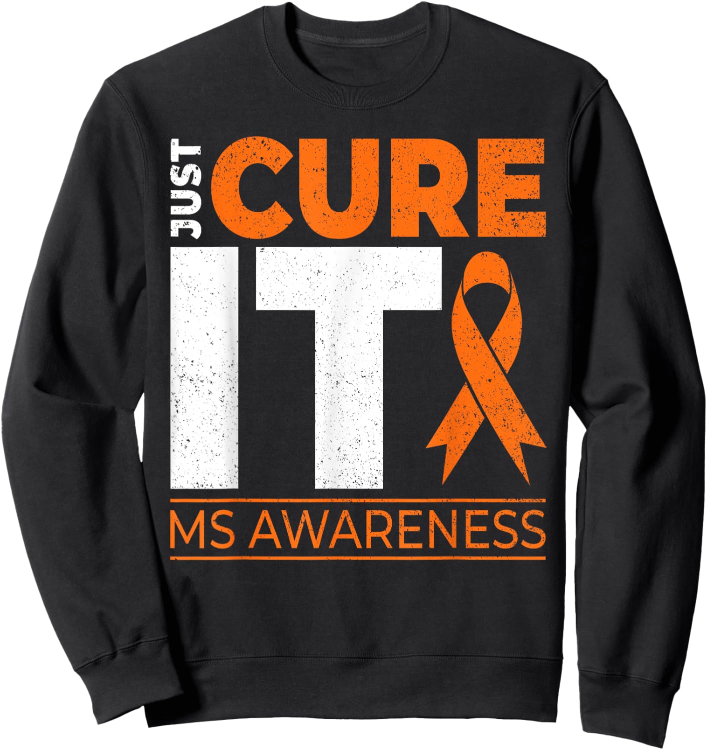 Just Cure It MS Multiple Sclerosis Awareness Ribbon Sweatshirt - Sweatshirt | Black