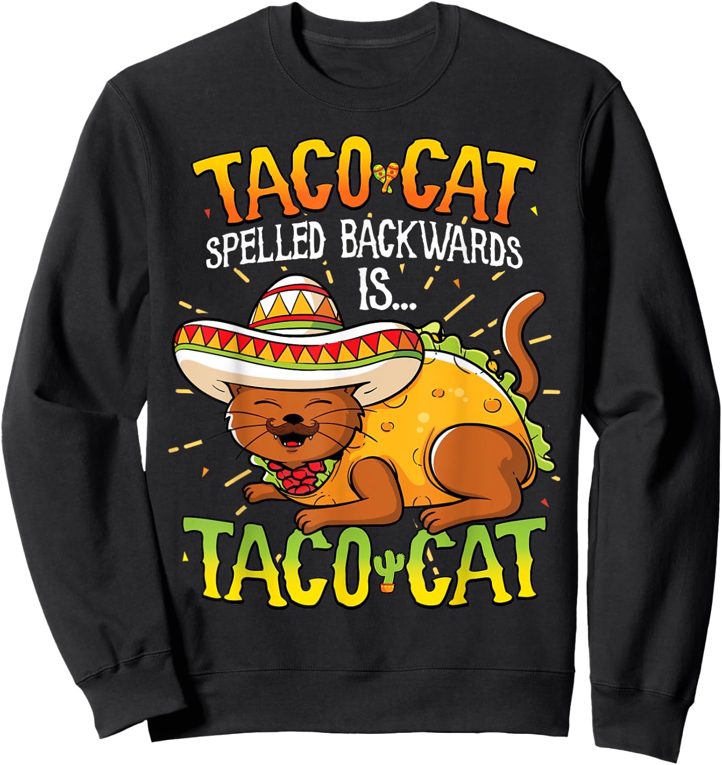Taco Cat Spelled Backwards Is Taco Cat Shirt Funny Gift Men Women Kids Sweatshirt - Sweatshirt | Black
