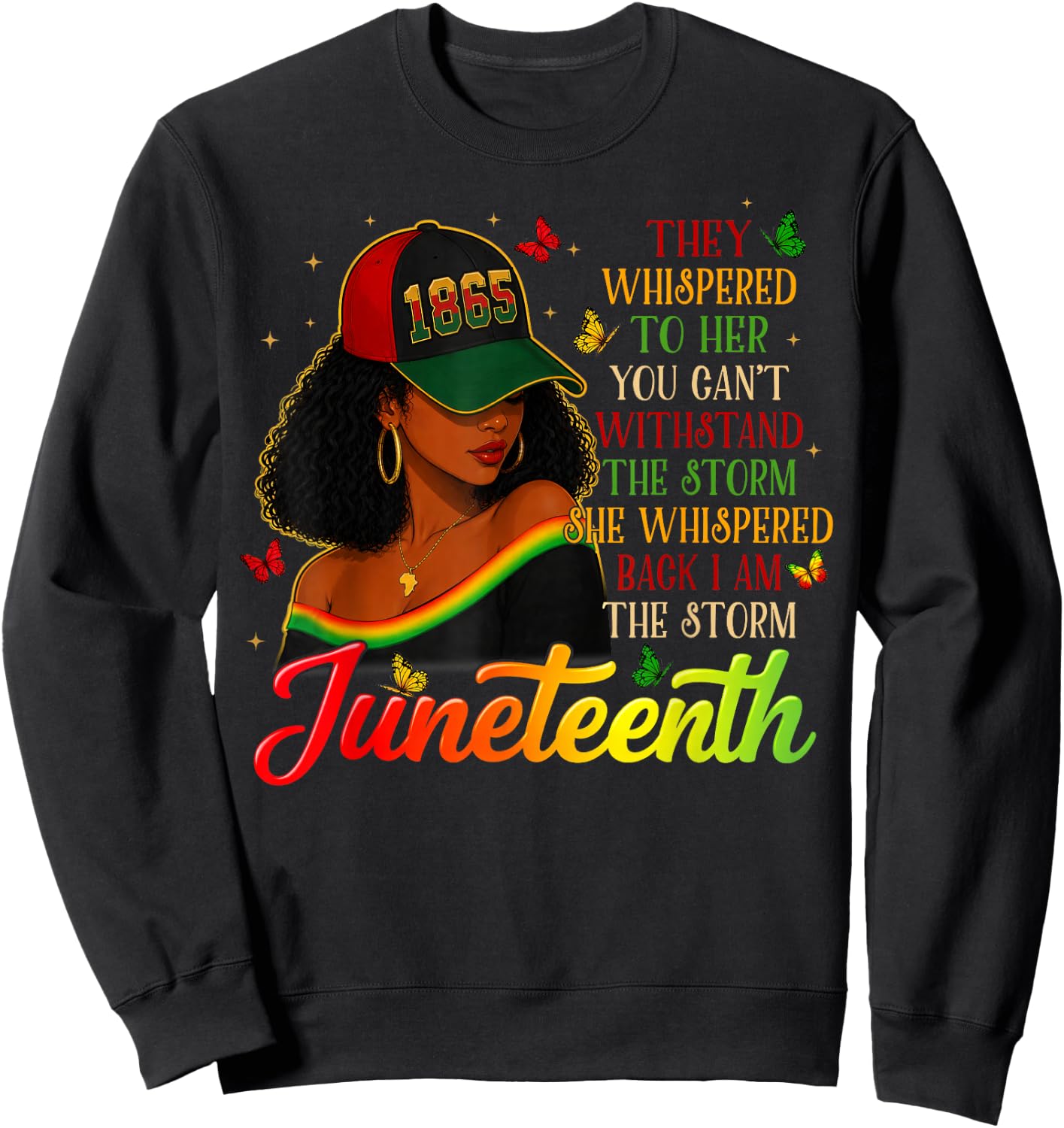Juneteenth I'm The Storm Black Women Black History Month Sweatshirt - Sweatshirt | Black