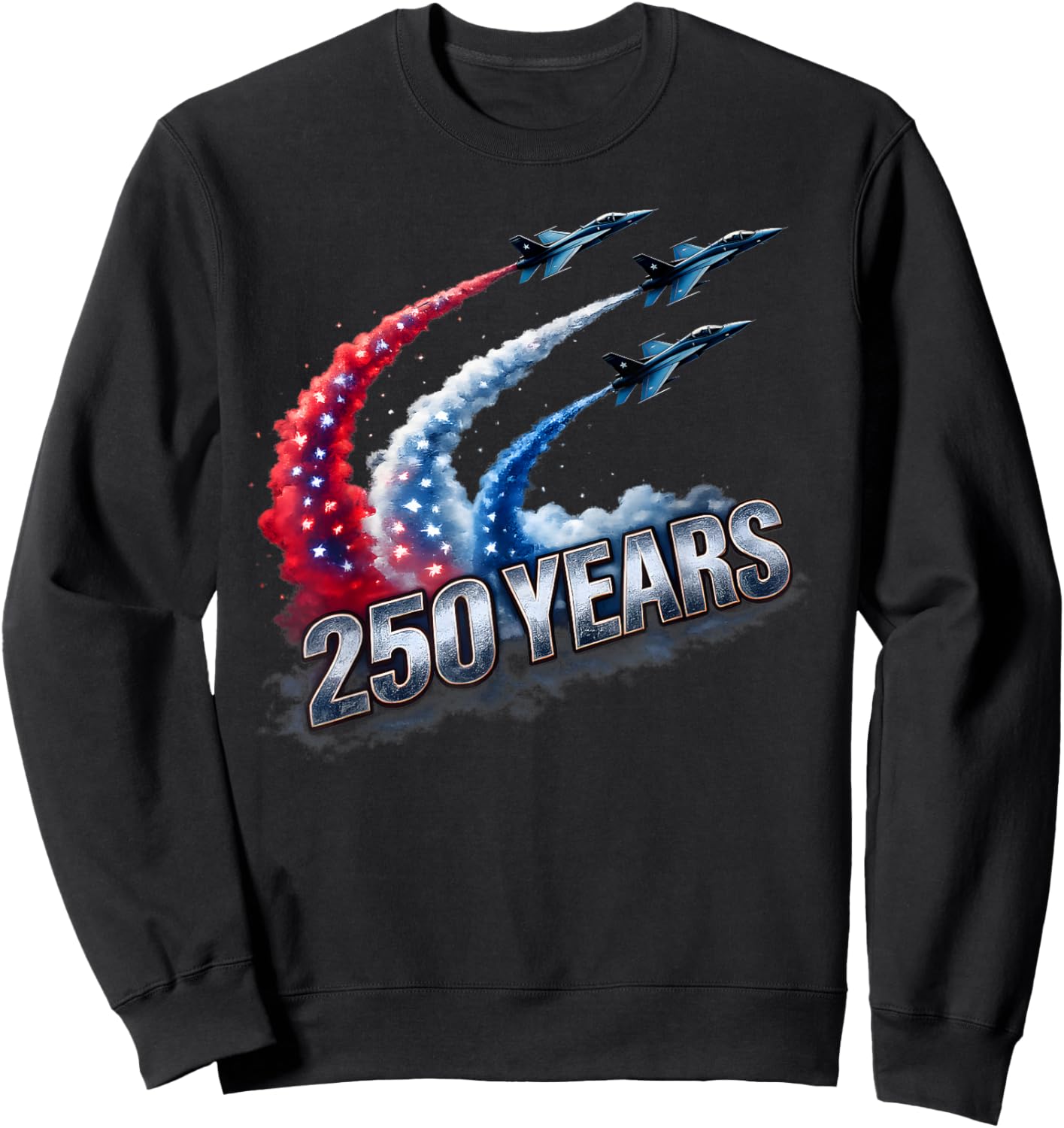 Patriotic Red White and Blue Fighter Jets 250 Years Sweatshirt - Sweatshirt | Black