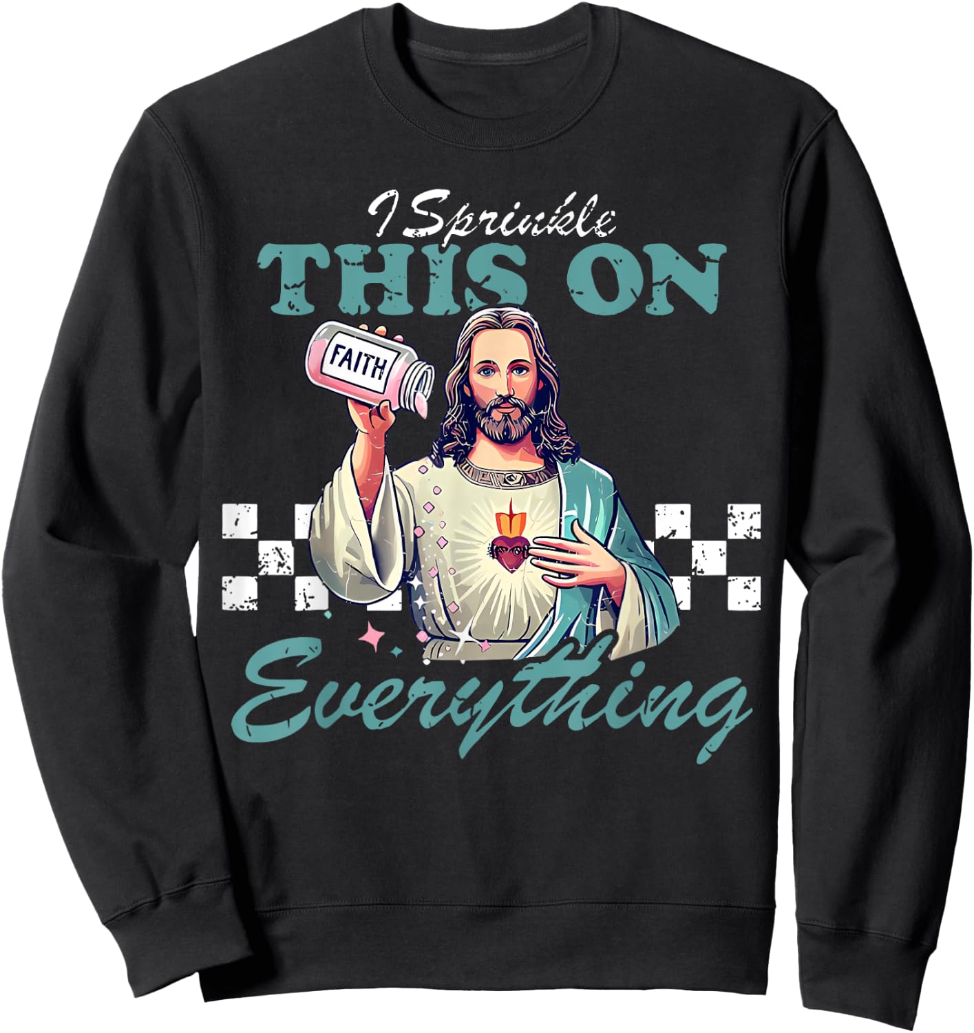 Retro Jesus Sprinkle Faith On Everything Christian Religious Sweatshirt - Sweatshirt | Black