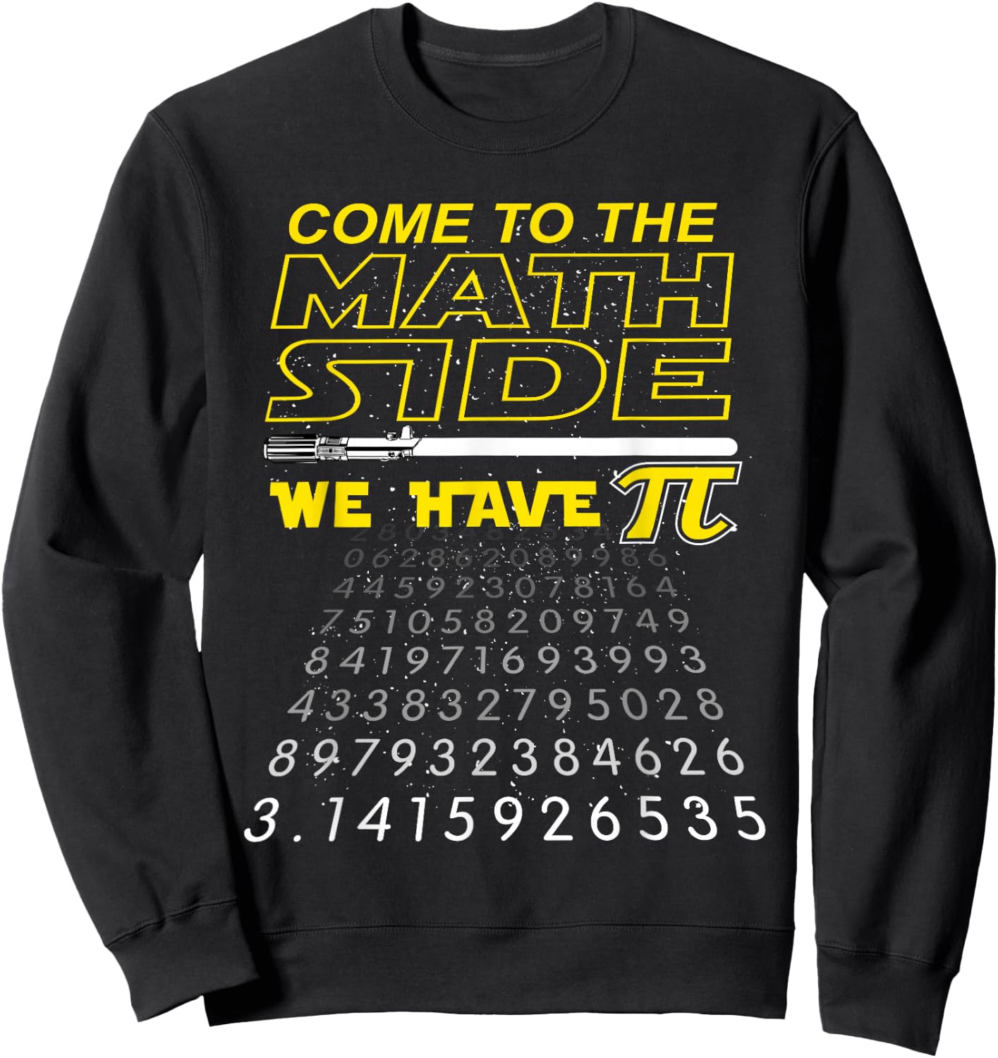 Come to The Math Side We Have Pi - Math Geek & Nerd Sweatshirt - Sweatshirt | Black