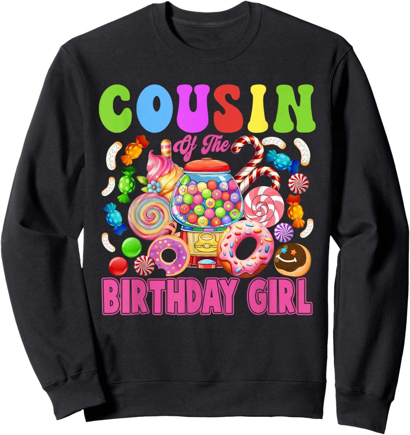 Cousin of The Birthday Girl Candyland Matching Family Sweatshirt - Sweatshirt | Black