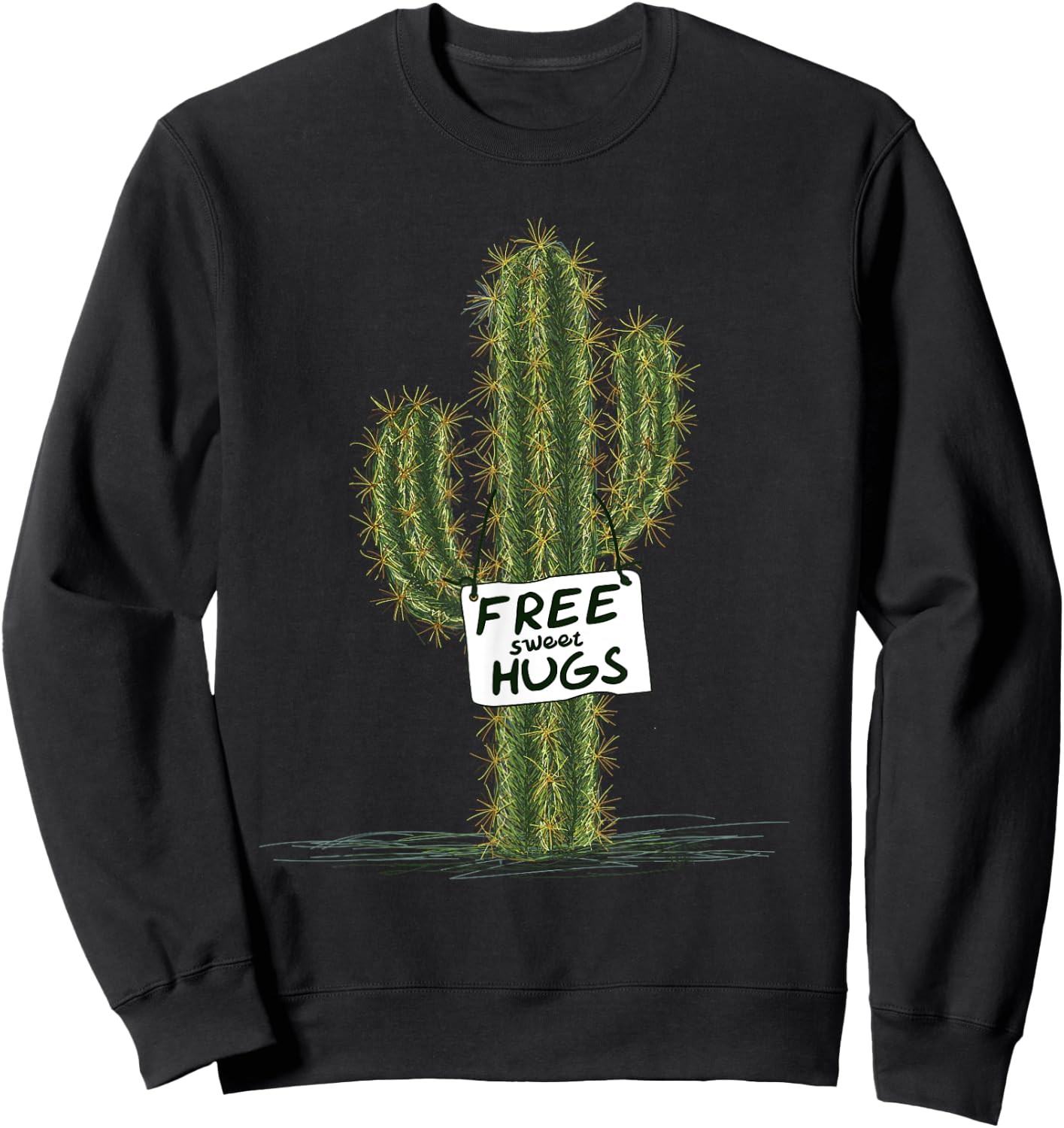 Cactus Cacti Funny Art Humor Free Sweet Hugs Sweatshirt - Sweatshirt | Black