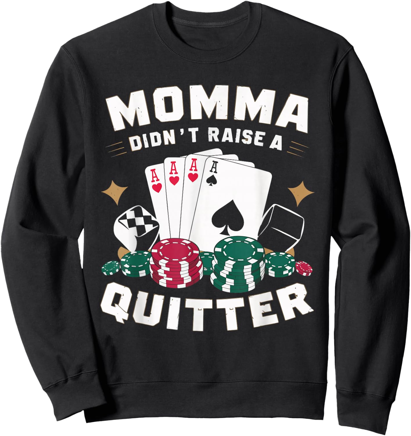 Momma Didn't Raise A Quitter Sweatshirt - Sweatshirt | Black