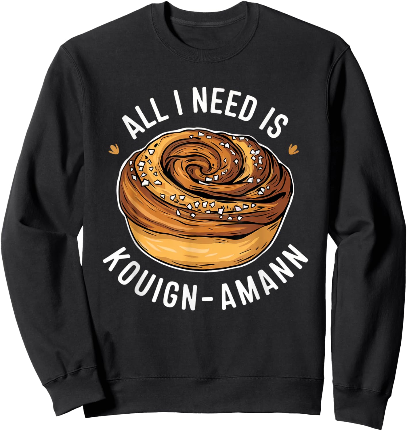 Kouign-Amann Lover | French Pastry Design | Bakery Art Sweatshirt - Sweatshirt | Black