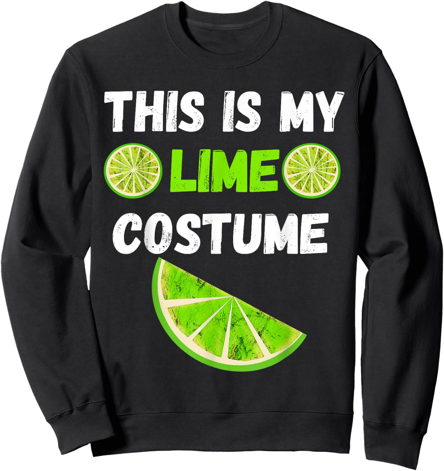 This Is My Lime Costume Lemon Juice Fruit Lemonade Halloween Sweatshirt - Sweatshirt | Black