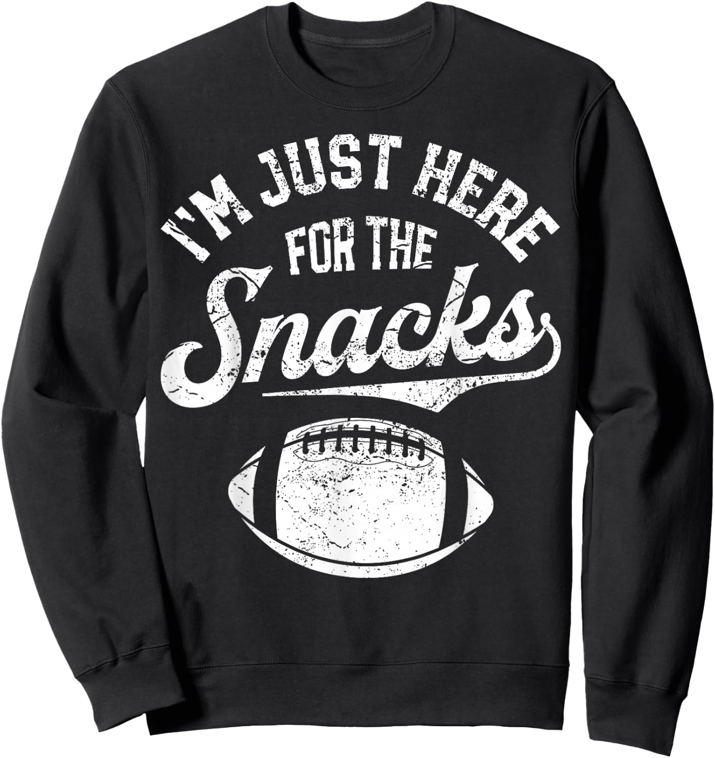 I'm Just Here For The Snacks Funny Fantasy Football League Sweatshirt - Sweatshirt | Black