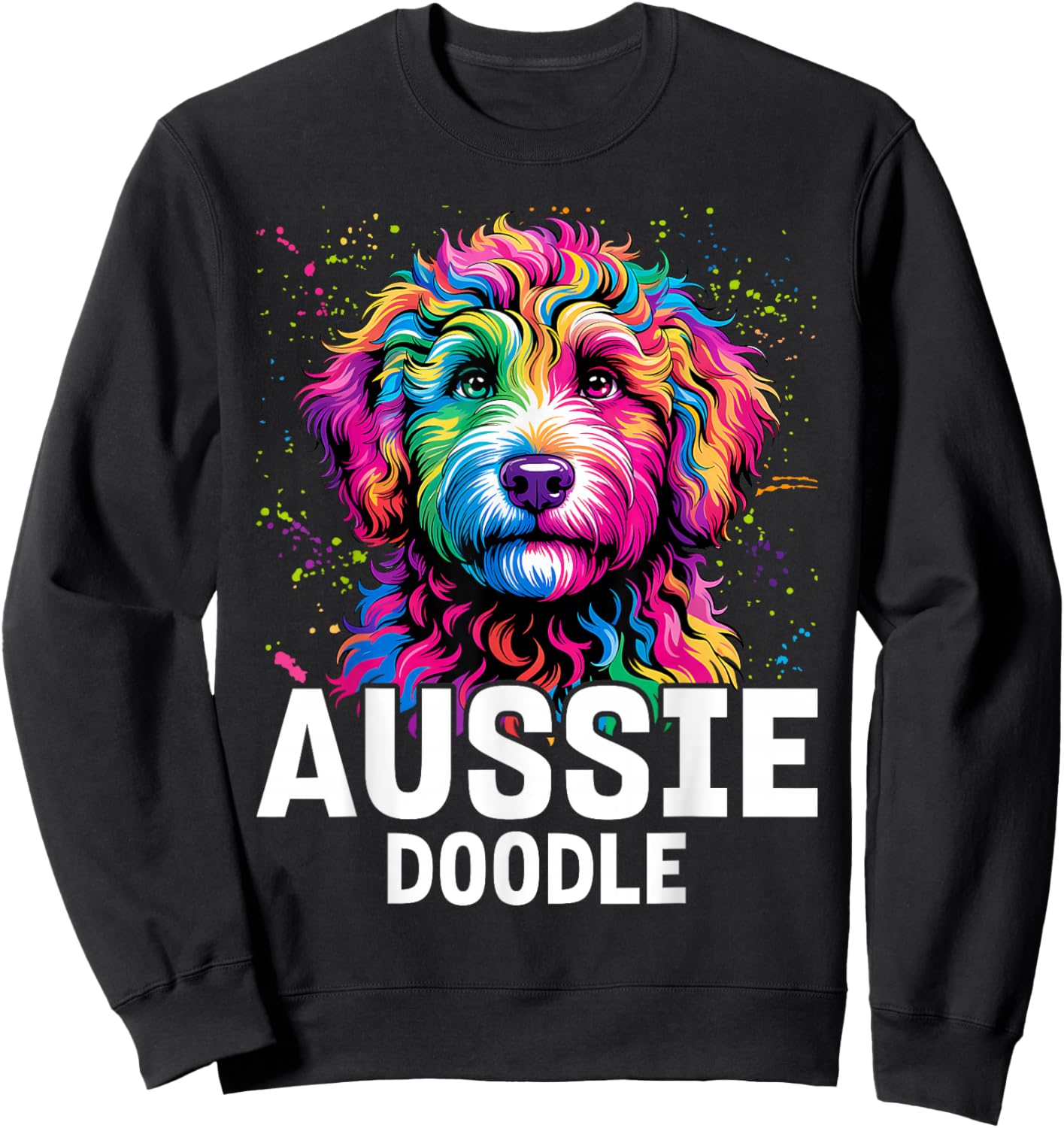 Aussiedoodle Aussie Doodle Puppy Dog Lover Colorful Black Sweatshirt - Sweatshirt | Black