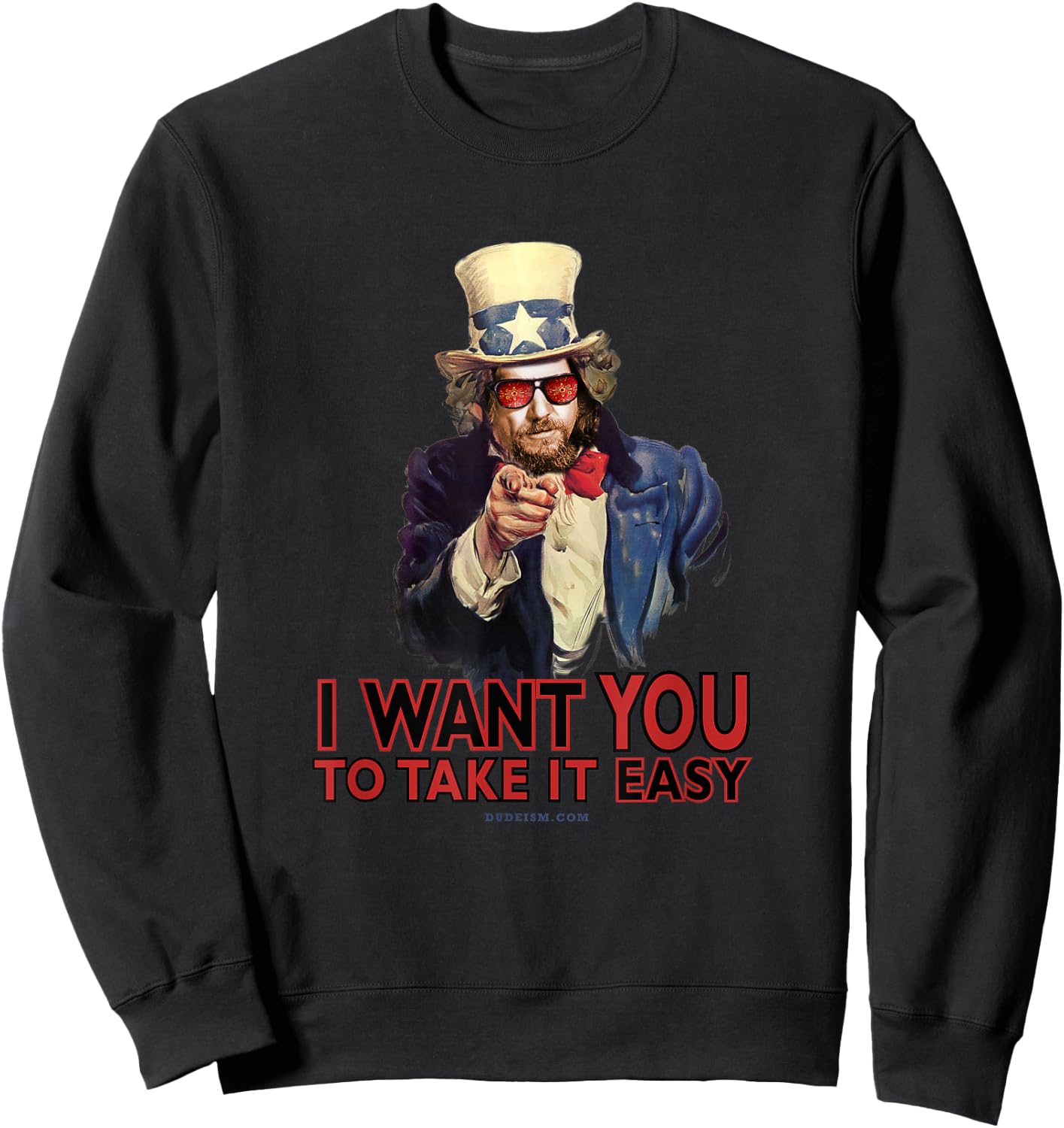 Dude I Want You to Take It Easy Shirt Sweatshirt - Sweatshirt | Black