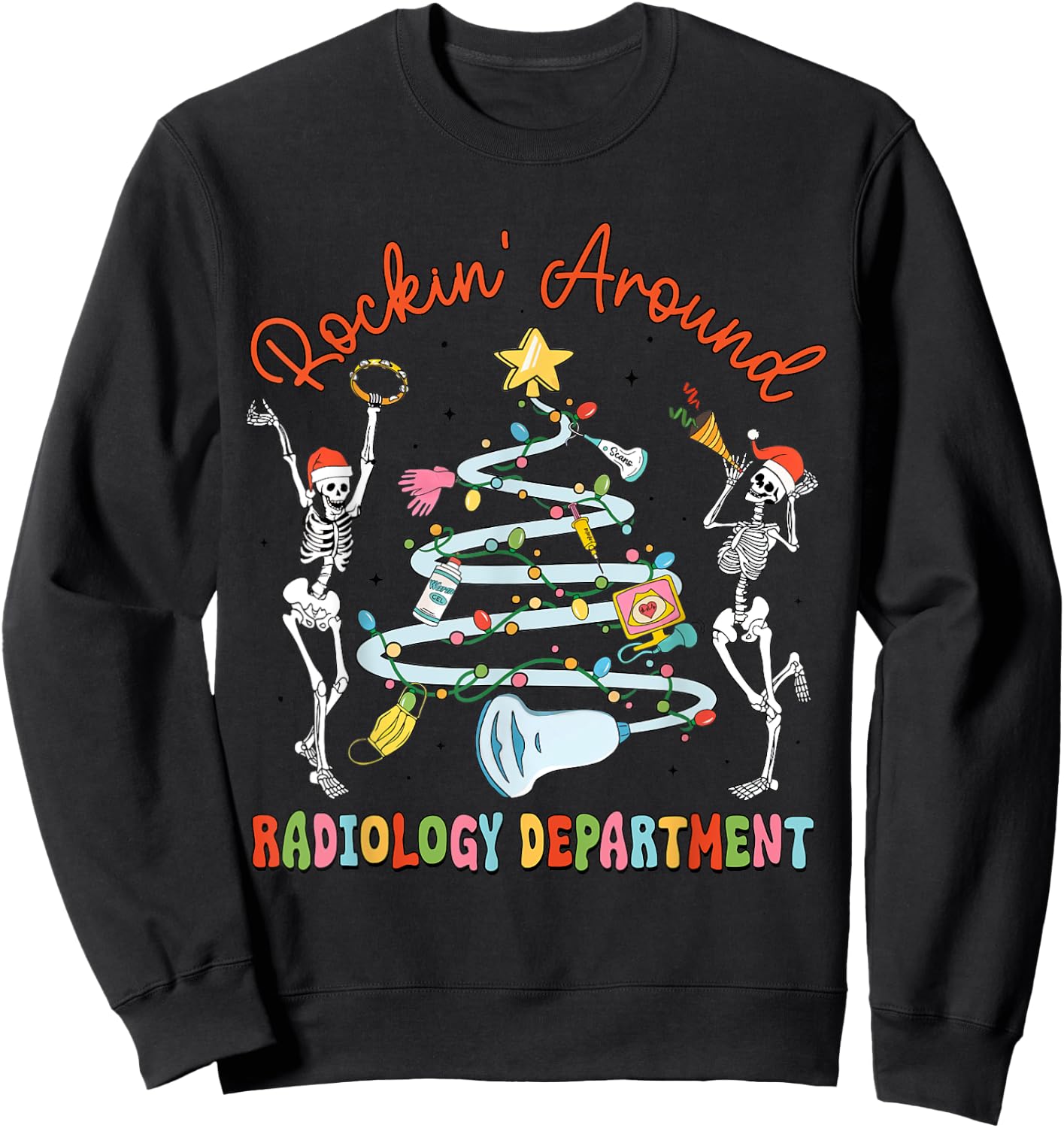 Rocking Around Radiology Department Christmas Xray Tech Sweatshirt - Sweatshirt | Black