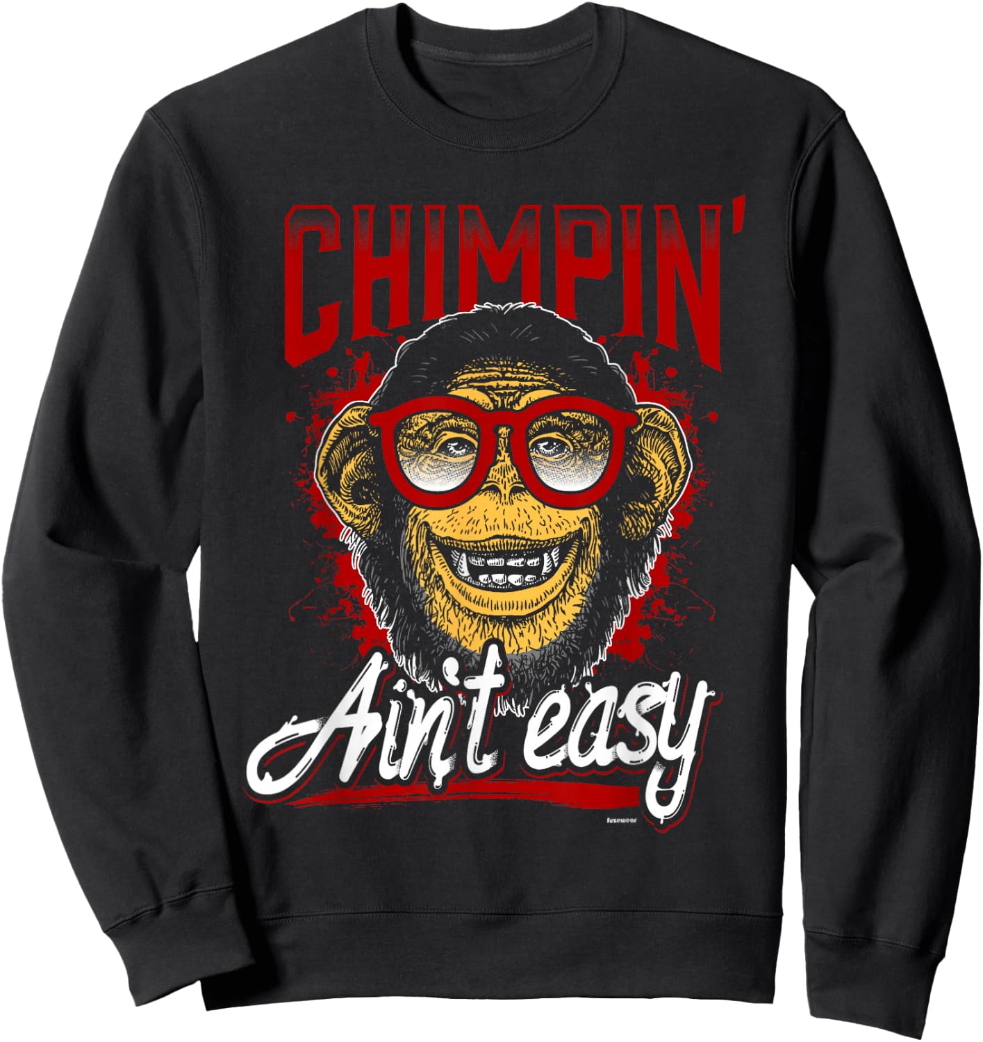 Chimpin' Ain't Easy Chimp Sweatshirt - Sweatshirt | Black