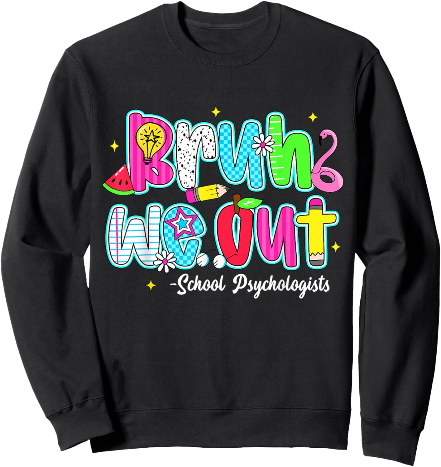 Bruh We Out School Psychologists Last Day Of School Summer Sweatshirt - Sweatshirt | Black
