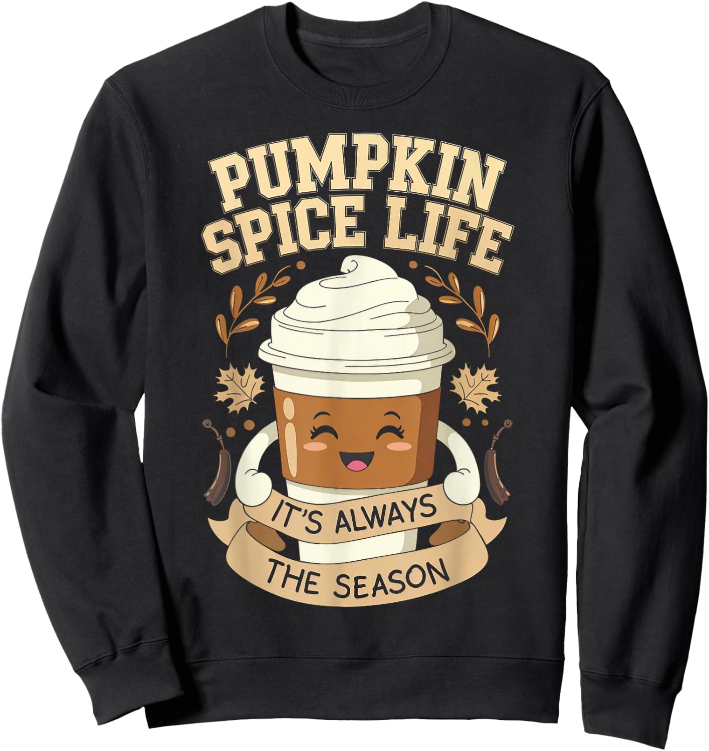 Pumpkin Spice Life Latte Fall Season Fun Coffee Lover Sweatshirt - Sweatshirt | Black