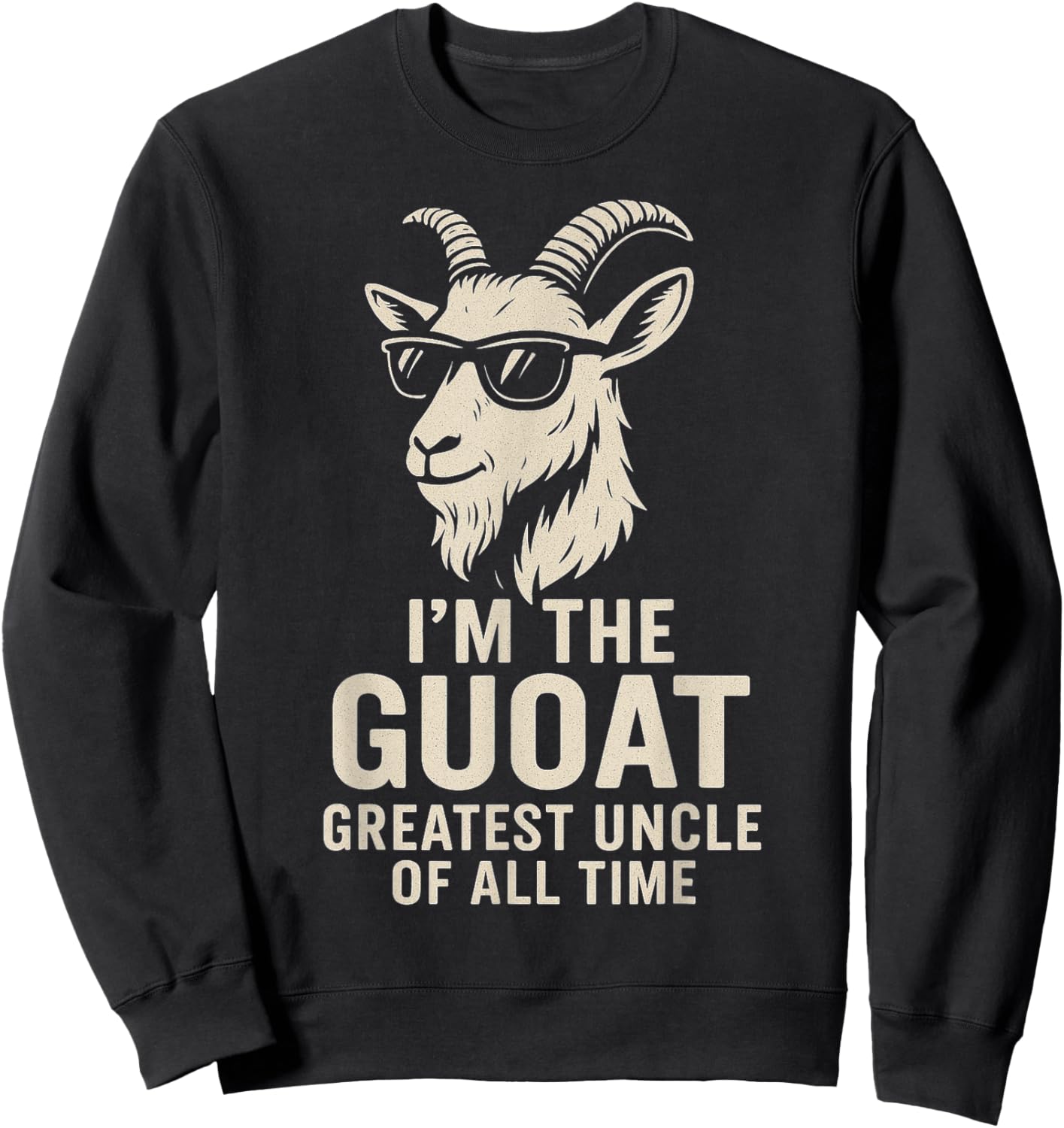 I'm The GUOAT Greatest Uncle of All Time Sweatshirt - Sweatshirt | Black